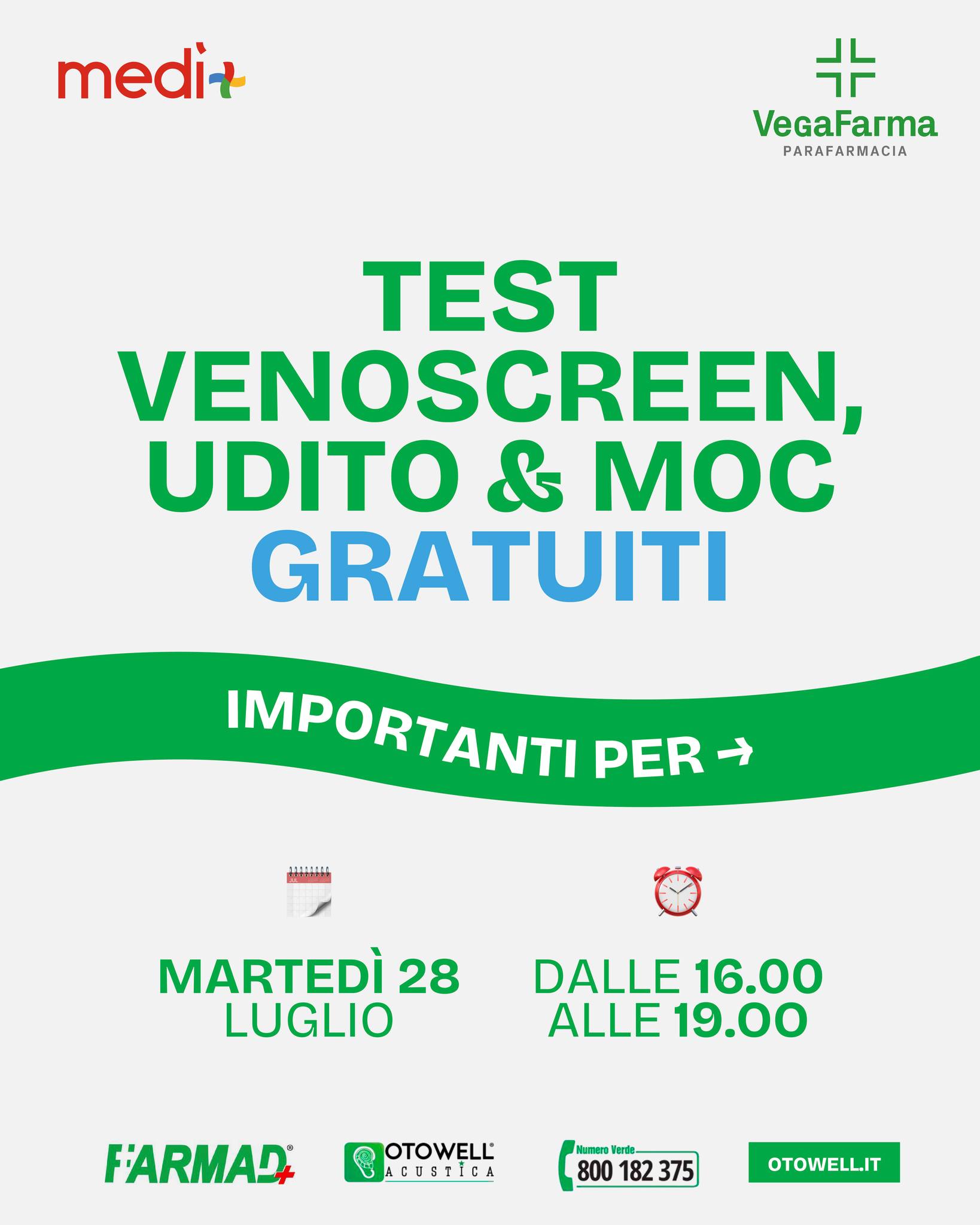 La prevenzione è il primo passo per stare bene. 💚
Martedì 28 Luglio dalle 16:00 alle 19:00, fai un salto da Vega Farma al Centro Medì. Potrai effettuare gratuitamente tre test importantissimi: Venoscreen, MOC e controllo dell'Udito. 🩺
Un'opportunità speciale e a costo zero per controllare la tua salute in pochi minuti.
Segna la data in agenda, ti aspettiamo in galleria! 👇
#CentroCommercialeMedì #Parafarmacia #SaluteGratis #Benessere #PrevenzioneSalute