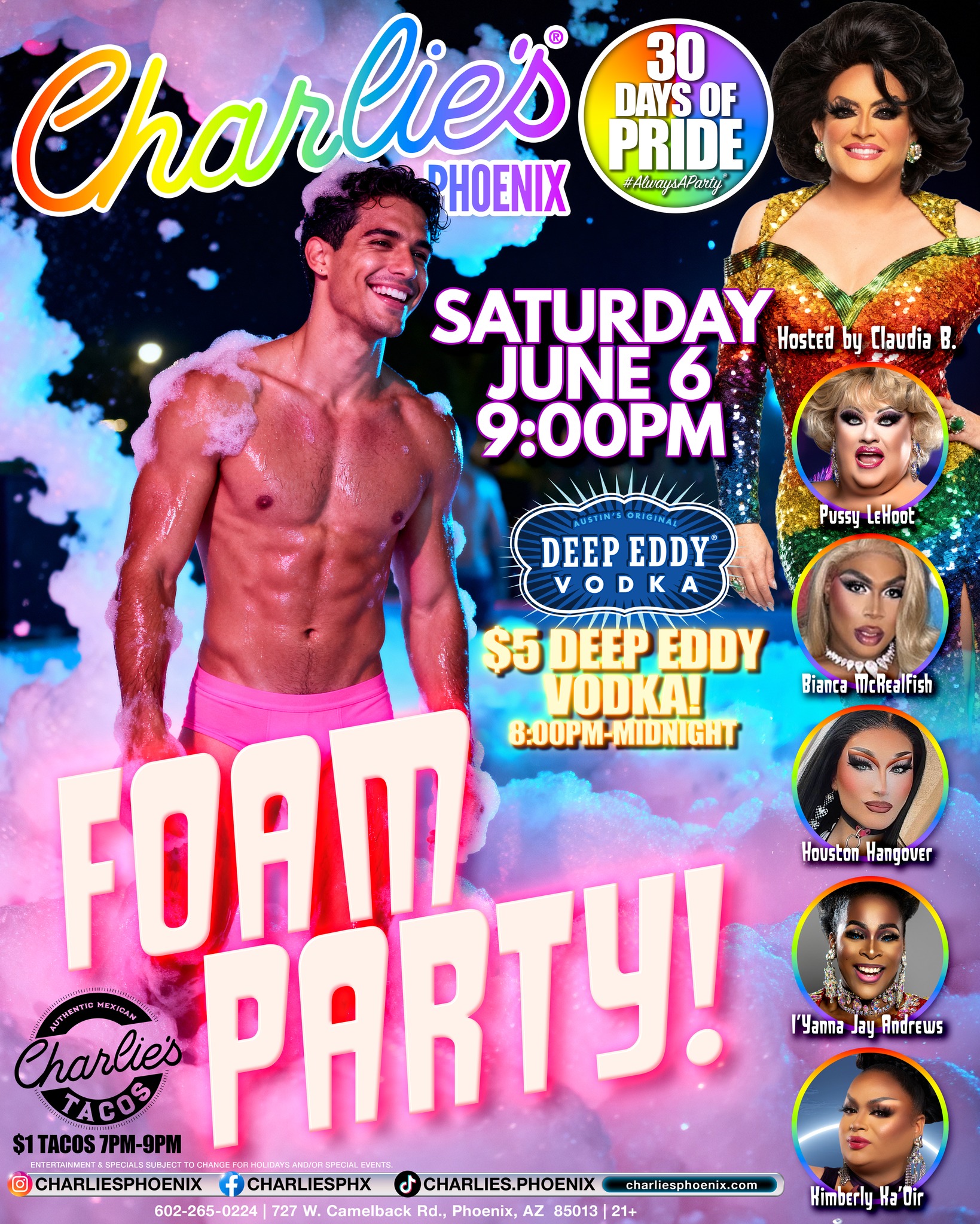 Charlie's 30 Days of Pride continues with our first FOAM PARTY of the season!!! We're open at NOON with great drink specials all day! Country Line Dancing with @phoenix_heatwave at 6pm! Charlie's Tacos open 7pm-4am with $1 Tacos until 9pm!!!
$5 Deep Eddy Cocktails 8pm-12am!
The Patio fills with FOAM at 9:00pm!!! While on the dance floor Claudia B. hosts Saturday Stars with performances by Pussy LeHoot, Bianca McRealfish, Houston Hangover, I'Yanna Jay Andrews, and Kimberly Ka'Oir!