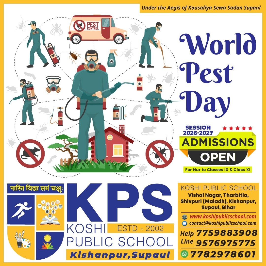A healthy environment leads to a healthy mind. π‘ This World Pest Day, letβs pledge to keep our surroundings clean, safe, and pest-free!
Ready to give your child the best foundation? Admissions for Session 2026-2027 are now open at Koshi Public School from Nursery to Classes IX & XI. β¨
Secure their future today! ππ
π 7759883908 | 9576975775
π’ WhatsApp: 7782978601
π Kishanpur, Supaul
#KoshiPublicSchool #WorldPestDay2026 #AdmissionsOpen #Supaul #BiharDairies #SchoolAdmission #EducationMatters #KPS