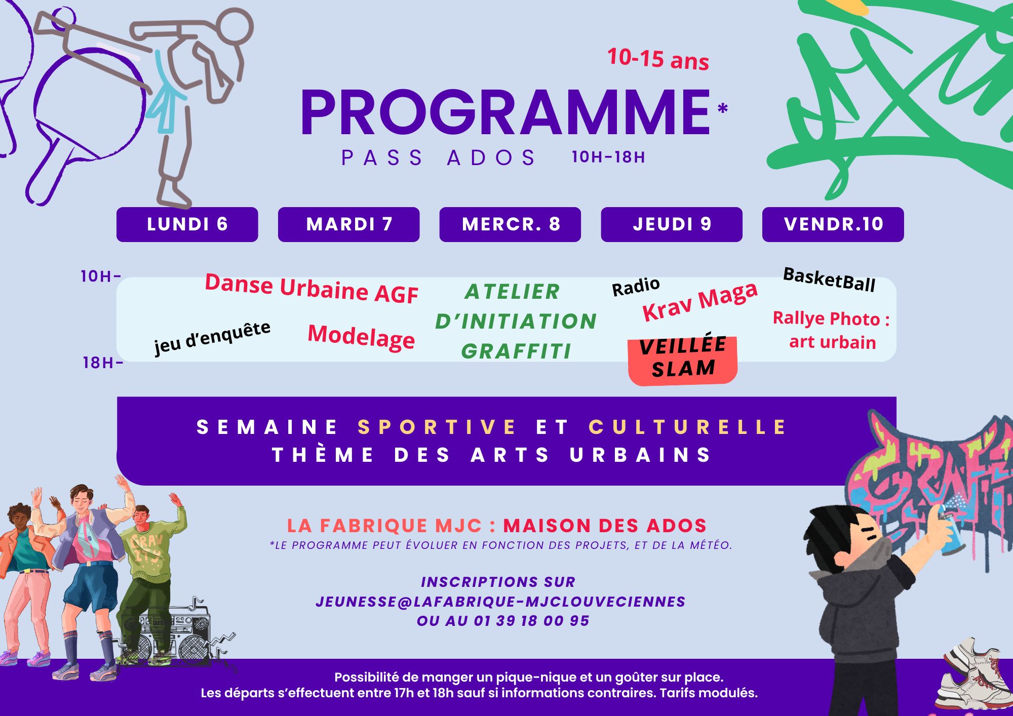 ☀️ Les Programmes de l'été - De 10 à 15 ans ☀️
Du 22 au 26 juin, de 14h à 18h :
🎥Court métrage, cours de dessins Manga, LudiSport et bien d'autres !
Du 29 juin au 3 juillet , de 10h à 12h et/ou 14h à 18h :
🔭Nous avons la tête dans les étoiles avec le club Astro de Louv'Science, suivi de défis Minecraft proposés par les ados.
Du 6 au 10 juillet, de 10h à 18h :
🏀Une semaine Sportive et Culturelle dédiée aux arts et sports urbains (graff, Danse Urbaine, Krav Maga, Slam et tout un programme à venir et découvrir).
Du 24 au 28 aout, de 10h à 12h et/ou 14h à 18h :
🧑🍳Une semaine dédiée à la cuisine, aux saveurs, dans le cadre de la Fête de la Science ! Des matinées consacrées aux devoirs "cahier de vacances" seront également proposées.
Tarifs modulés selon le Quotient Familial.
Inscriptions au 01 39 18 00 95 ou sur jeunesse@lafabrique-mjclouveciennes.fr