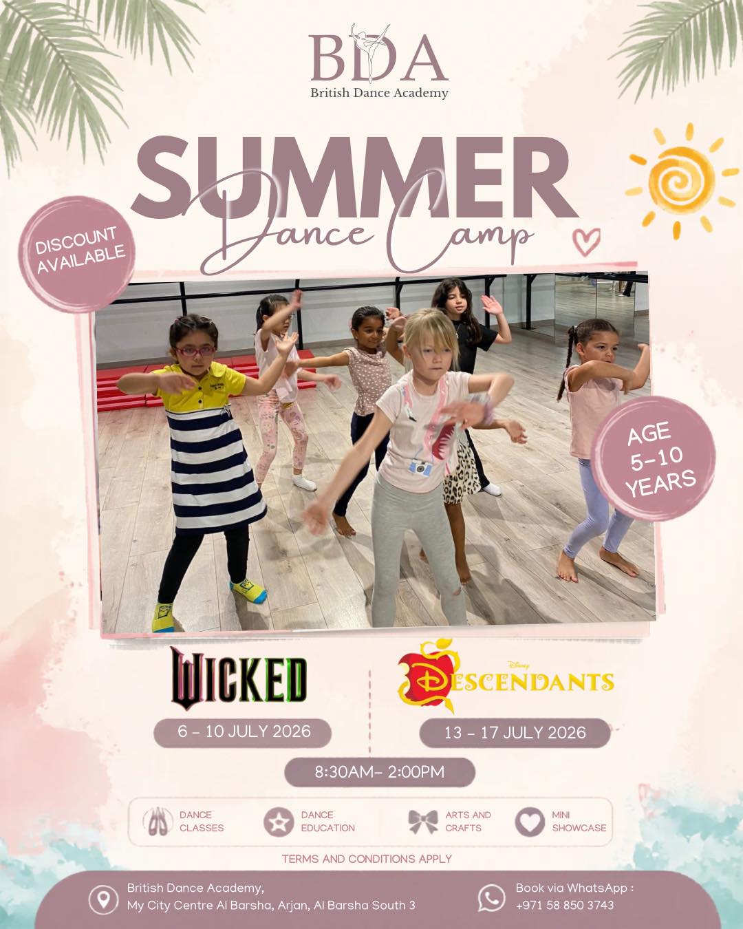 Summer plans? Sorted. ☀️🩰
British Dance Academy’s Summer Dance Camp is here for young dancers aged 5–10 years, filled with dance classes, dance education, arts & crafts and a mini showcase.
✨ Week 1: Wicked
6th – 10th July 2026
✨ Week 2: Descendants
13th – 17th July 2026
⏰ 8:30 AM – 2:00 PM
📍 British Dance Academy, My City Centre Al Barsha, Arjan, Al Barsha South 3
📲 Book via WhatsApp: +971 58 850 3743
Discount available and daily rates available ✨
Terms & conditions apply.
#kidssummercamp #KidsActivities #kidsdancedubai