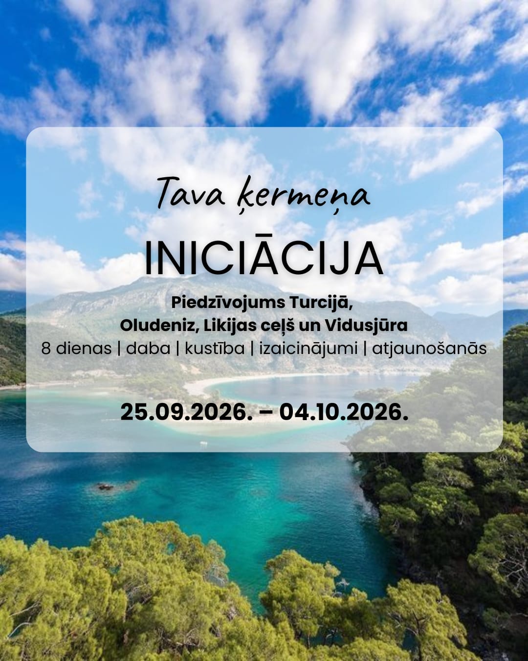 Tava ķermeņa
INICIĀCIJA
Piedzīvojums Turcijā, Oludeniz, Likijas ceļš un Vidusjūra
8 dienas | daba | kustība | izaicinājumi | atjaunošanās
💚💚💚
Šis būs piedzīvojums, kur Tu kustēsies, iesi, jutīsi nogurumu, pārvarēsi sevi, atjaunosies un atkal sajutīsi savu ķermeni dzīvu. Mēs iesim pa seno Likijas ceļu — takām, kur cilvēki gājuši jau gadsimtiem.
Kalni. Klintis. Vidusjūras panorāmas.
Ceļi, kuros pazūd ikdienas troksnis un atkal parādās sajūta, ka Tu dzīvo pa īstam.
💚💚💚
Būs aktīvas dienas un būs arī atjaunošanās.
SPA. Jūra. Lēni rīti.
Brīži, kad vienkārši apsēsties un sajust — cik labi ir būt šeit.
💚
Šis nav par perfekto formu vai sportiskiem sasniegumiem.
Tas ir par dzīvu ķermeni.
Par kustību.
Par spēku, kas mostas, kad Tu sāc sev uzticēties vairāk.
Un iespējams…
tieši šīs 8 dienas kļūs par punktu, pēc kura kaut kas Tavā dzīvē sāk kustēties citādi.
💚💚💚
Ölüdeniz. Likijas ceļš. Vidusjūra.
Daba, kas atgādina, cik dzīvs patiesībā esi Tu pats.
Vairāk uzzināt un pieteikties vari šeit @te.viduu BIO vai raksti PIEDZĪVOJUMS un mēs nosutīsim tev saiti
