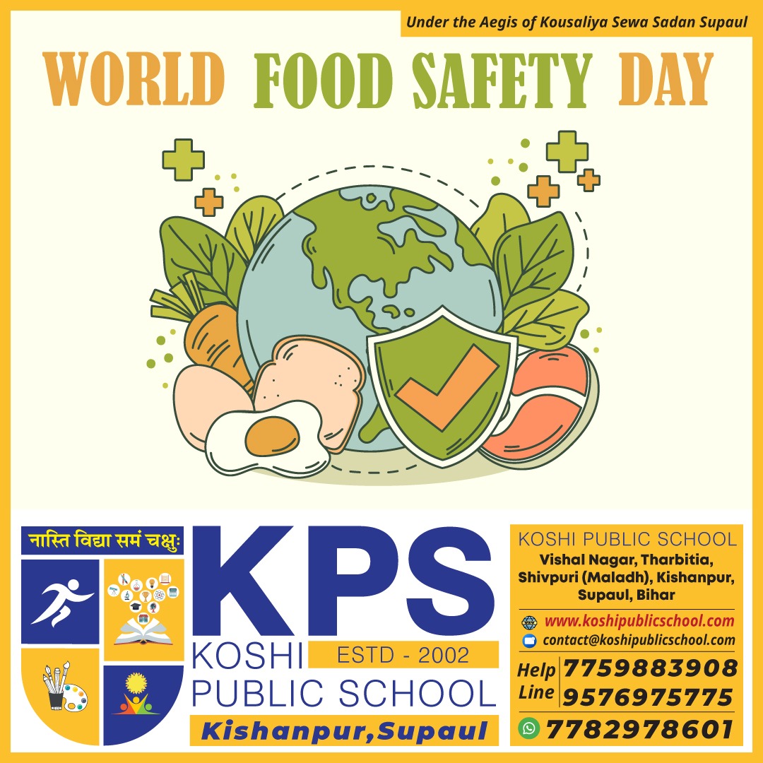 Healthy food is the foundation of a healthy life. ππ₯
On World Food Safety Day, Koshi Public School encourages everyone to understand the importance of safe, nutritious, and hygienic food habits. Safe food not only protects our health but also helps build a stronger and healthier future for all. πβ¨
Letβs spread awareness about food safety and make smart choices for a healthier tomorrow.
#WorldFoodSafetyDay #HealthyLiving #FoodSafety #KoshiPublicSchool #EatHealthy