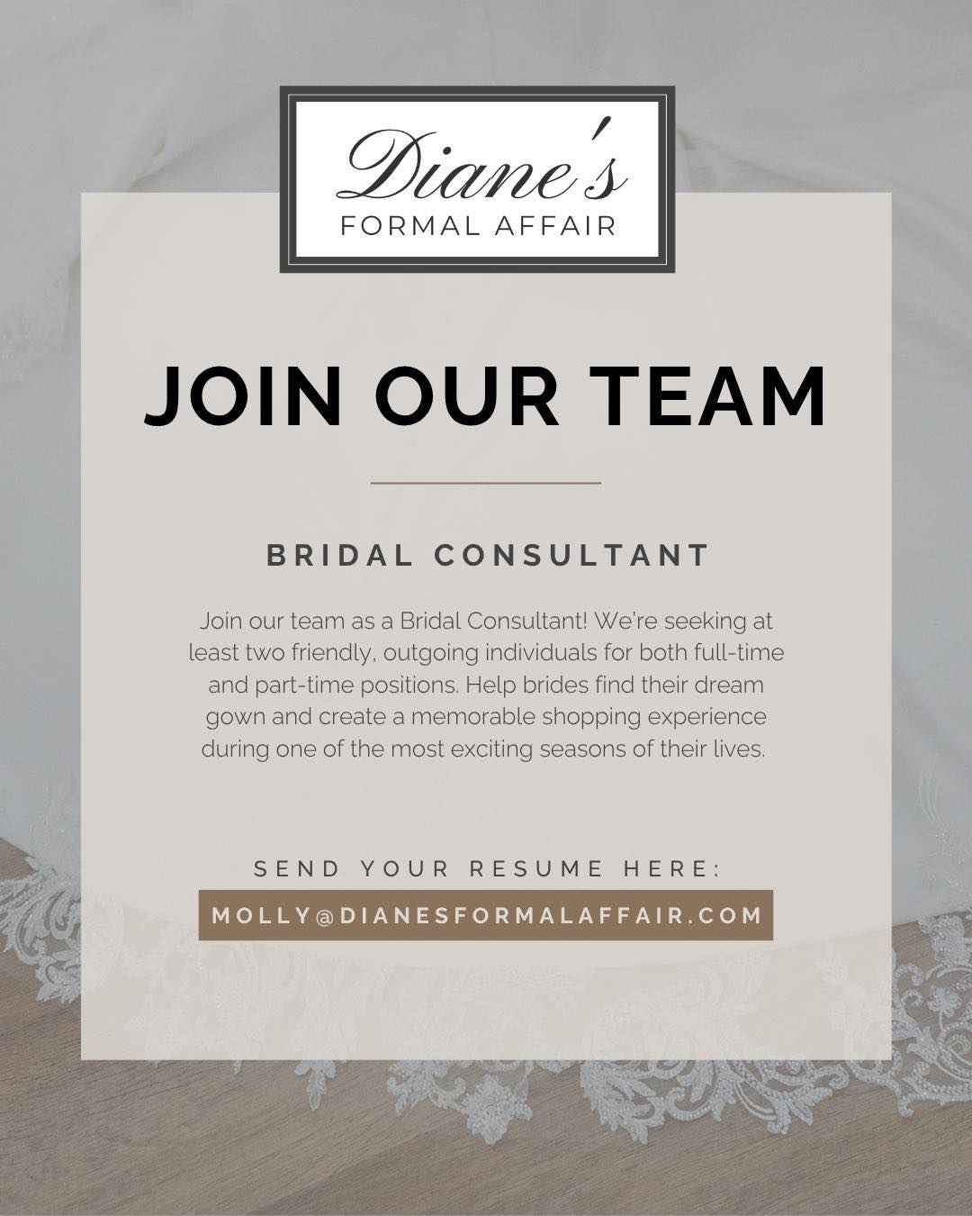 Bridal Consultants work one-on-one with brides to help them find the perfect gown for their wedding day. This role involves providing exceptional customer service, creating a welcoming and memorable shopping experience, assisting with gown selections, and supporting brides throughout their appointment. We’re looking for friendly individuals who enjoy working with people and being part of life’s special moments. 💍