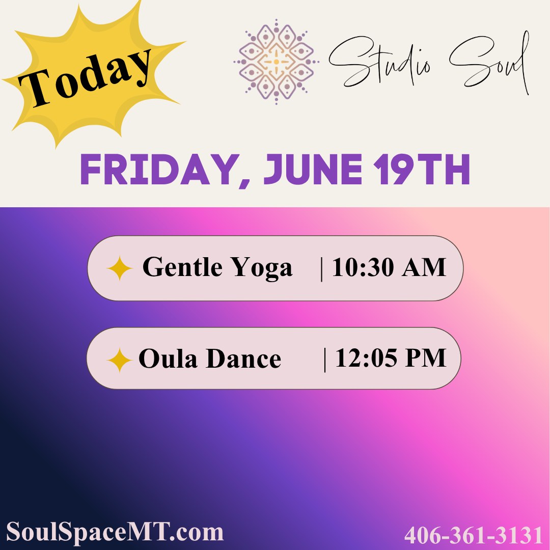 Today's Classes! 😍 Register online at www.SoulSpaceMT.com