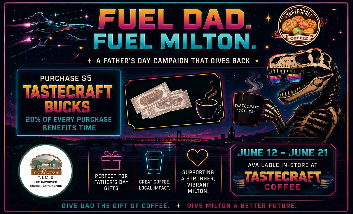 ☕🚀 FUEL DAD. FUEL MILTON. 🚀☕
Looking for the perfect Father's Day gift that gives back? From **June 12–21**, purchase $5 Tastecraft Bucks at Tastecraft Coffee and make a difference right here in our community!
🎁 A great gift for Dad
☕ Supports local coffee and local business
❤️ 20% of every Tastecraft Bucks purchase benefits The Improved Milton Experience (TIME)
Every purchase helps support projects and programs that strengthen Milton, celebrate our community, and create a vibrant future for everyone who calls it home.
Stop by Tastecraft Coffee, grab some Tastecraft Bucks, and help us Fuel Dad. Fuel Milton.
📅 June 12–21, 2026
📍 Available in-store at Tastecraft Coffee - 41 Broadway Street, Milton
#FathersDayGift #SupportLocal #ShopLocal #MiltonPA #CommunityStrong #GiveBackLocal #CoffeeLovers #MiltonCommunity #SupportSmallBusiness #Fundraiser