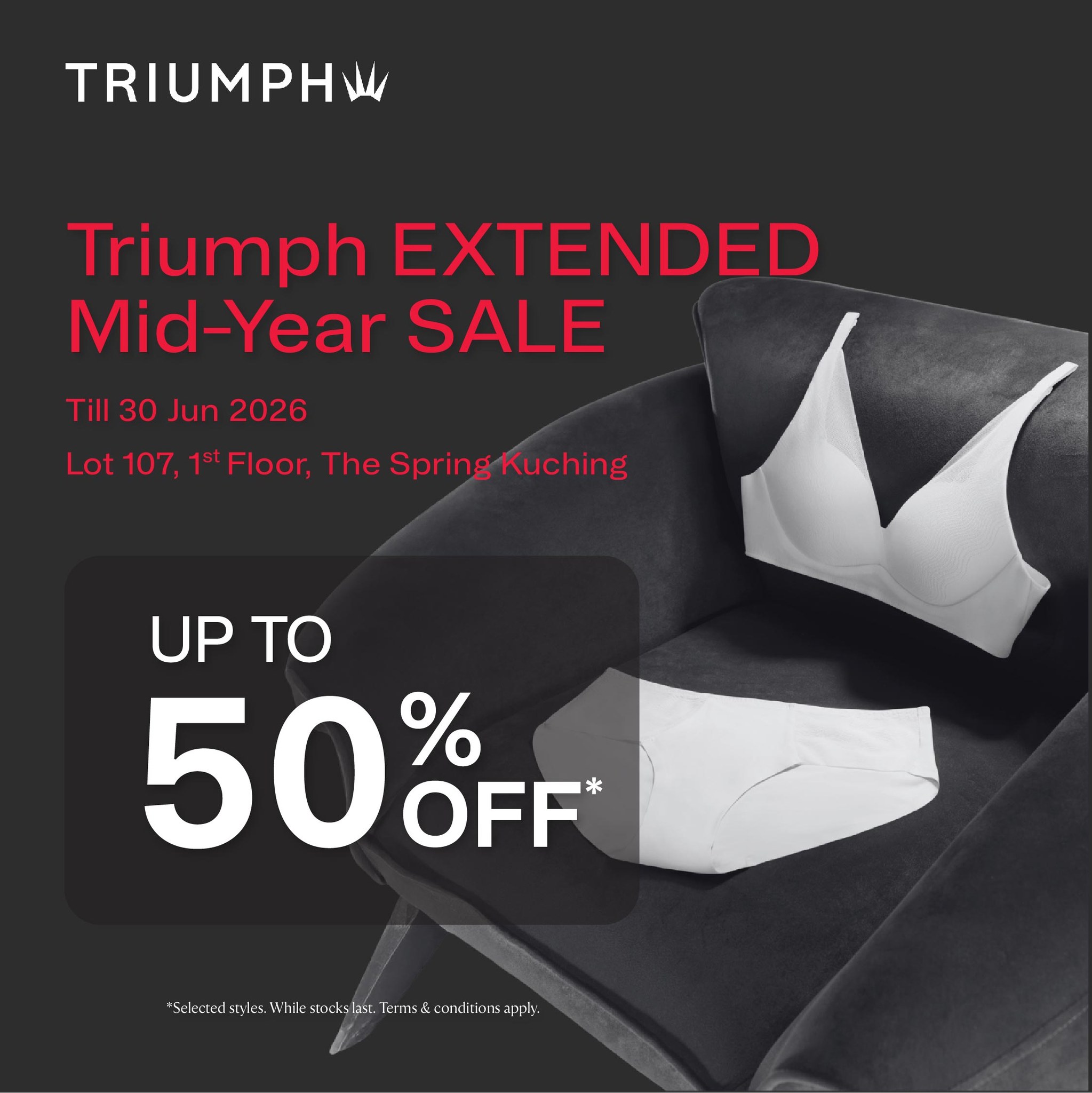 🎉 The Savings Continue!
Your favorite Triumph styles are still waiting — and now’s the perfect time to grab them at even better value! 💖
✨ Bras UP TO 50% OFF*
✨ Buy More, Save More:
🛍️ 3 Bras = 20% OFF*
🛍️ 5 Bras = 30% OFF*
✨ Triumph Members enjoy an EXTRA 5% OFF*
From everyday comfort to confidence-boosting favorites, refresh your lingerie drawer for less during our Extended Mid-Year Sale.
Hurry, while stocks last! 💫*T&Cs apply.
📍First Floor, Lot 107
#TriumphLingerie #MidYearSale #BuyMoreSaveMore #TriumphMember