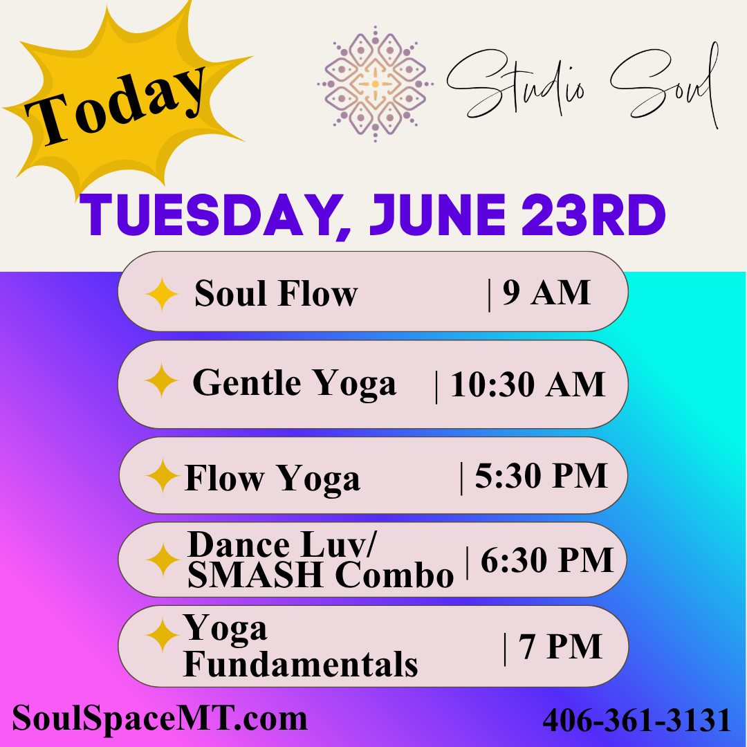 Today's Classes! 💓 Join us at www.SoulSpaceMT.com