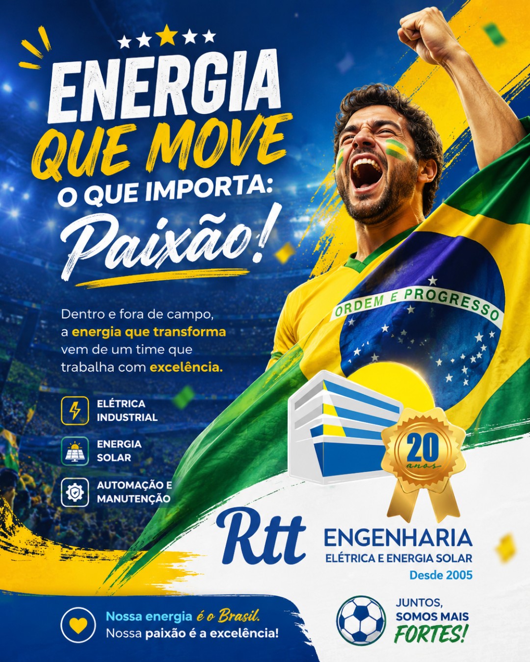 🇧🇷⚽ Energia, dedicação e paixão movem grandes resultados!
Assim como a torcida vibra a cada lance da Seleção, a RTT Engenharia trabalha todos os dias com o mesmo compromisso, garra e excelência para levar soluções em elétrica industrial, energia solar e automação aos seus clientes.
Há mais de 20 anos transformando energia em confiança, segurança e desenvolvimento.
💚💛 Nossa energia é o Brasil.
⚡ Nossa paixão é a excelência.
#RTTEngenharia #EnergiaQueMove #EnergiaSolar #EngenhariaElétrica #AutomaçãoIndustrial #ManutençãoIndustrial #RumoAoHexa #OrgulhoDeSerBrasileiro #Brasil #ExcelênciaEmEnergia