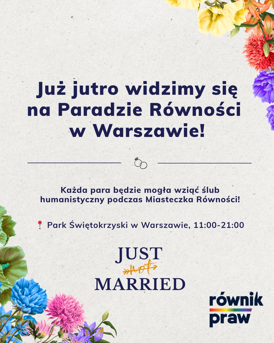 🚨 Już jutro widzimy się na Paradzie Równości w Warszawie! 🏳️🌈✨
Odliczanie dobiega końca! Już jutro Park Świętokrzyski zamieni się w najbardziej kolorowe, pełne miłości i dumy miejsce w Polsce. My też tam będziemy i przygotowaliśmy dla Was coś absolutnie wyjątkowego w ramach kampanii JUST not MARRIED! 💍❤️
Gdzie dokładnie nas znajdziecie? Zapiszcie te numery, żeby nas nie przegapić:
🎪 Miasteczko Równości: Czekamy na Was na STOISKU NR 42 w Parku Świętokrzyskim już od godziny 11:00! To właśnie tutaj, w bezpiecznej i pięknej oprawie, każda para będzie mogła wziąć wyjątkowy ślub humanistyczny.
🚚 Przemarsz: Szukajcie naszej oficjalnej weselnej PLATFORMY NR 2! Będzie głośno, radosnie, z niesamowitą energią naszych ambasadorów i setami od Reni Jusis!
Zabierzcie ze sobą ukochane osoby, przyjaciół, mnóstwo dobrej energii i świętujcie razem z nami wolność, miłość oraz równość, która po prostu opłaca się nam wszystkim!
📍 Park Świętokrzyski w Warszawie
⏰ Godziny miasteczka: 11:00 - 21:00
🔗 Link do zbiórki nieustannie w BIO – każde wsparcie pomaga nam działać dalej!
Do zobaczenia jutro! 🥂🎉
#ParadaRówności #Warszawa #ŚlubHumanistyczny #MiasteczkoRówności #RównośćMałżeńska