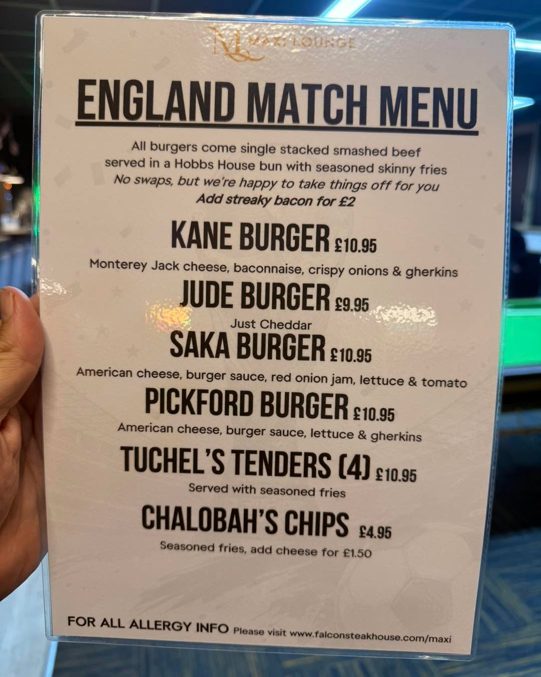 The Falcon Steakhouse might be full but come and join us in Yate at Maxi Lounge!
🏴 ENGLAND vs CROATIA TONIGHT – KICK OFF 9PM ⚽️
We’re now open and the place is already filling up nicely.
If you’ve left it until the last minute and fancy watching England with a burger and a pint in hand, we do still have a few spaces available for walk-ins this evening.
🍔 Kitchen by The Falcon Steakhouse
🍻 Cold drinks flowing
📺 19 screens showing the game
🎱 Pool, snooker and shuffleboard before kick-off
A quick heads-up though…
The kitchen will be closing at approximately 8:15pm so the team can grab a drink and watch England too, so if you’re planning on eating make sure you get your order in early.
No need to book if you’re happy to chance it, but don’t leave it too late as it’s getting busy.
COME ON ENGLAND! 🏆⚽️
Pool • Snooker • Darts • Bar • Kitchen
🍔 Kitchen by The Falcon Steakhouse
Serving 12–2 & 6–9
(Field-to-fork beef from our family farm 🦅)
📍 39 South Parade, Yate Shopping Centre, BS37 4BB
⏰ Open daily 11am–11pm