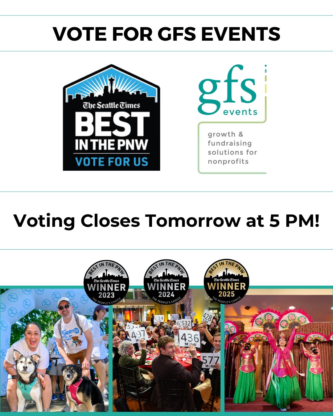 📣 Last chance to vote!
Voting for Best in the PNW closes tomorrow at 5:00 PM,and we’d love your support!
GFS Events is nominated for Best Event Planner, and if we’ve helped bring your nonprofit gala, fundraiser, or special event to life, this is your moment to help us shine.
🗳 Vote now at www.votethepnw.com
Select: SERVICES > EVENT PLANNER > GFS EVENTS > REVIEW AND CAST MY BALLOT
Let’s finish strong and show the PNW what community-driven event planning is all about!
#GFSEvents #BestinthePNW #VotePNW #NonprofitEvents #EventPros #FundraisingEvents
