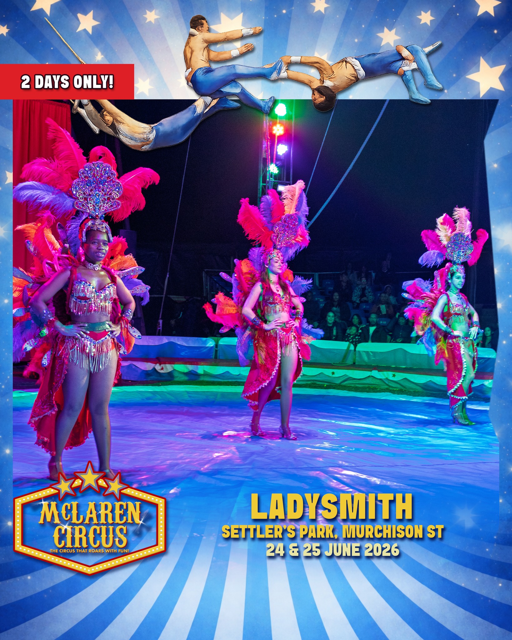 We're getting ready for you, #Ladysmith!🎪✨
Experience an unforgettable International Circus Spectacular, packed with thrilling action, breathtaking performances, and timeless circus magic for the whole family.
🗓️ SHOW TIMES:
• Wed, 24 June 2026 @ 6 PM
• Thu, 25 June 2026 @ 3 PM & 6 PM
🎟️ Ticket Prices:
Back Chairs R175 | Side Chairs R195 | Raised Chairs R225 | Silver Ringside R250 | Gold Ringside R295
🎪 Ticket Office opens daily at 12 PM on show days
www.mclarencircus.co.za | WHATSAPP: http://wa.me/message/BGE2GJWJ5DLDC1