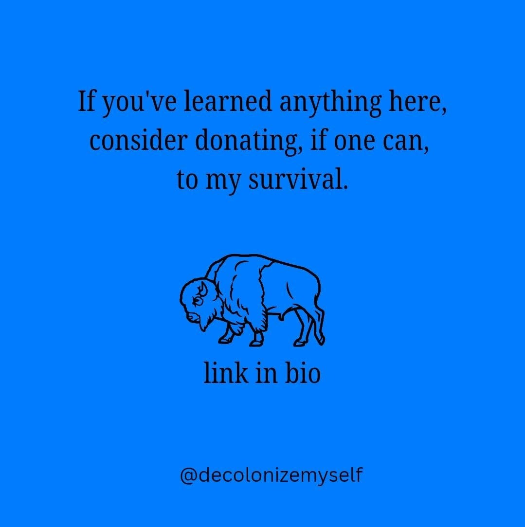 If you've learned anything here, consider donating, if one can,
to my survival.
link in bio
https://www.paypal.me/decolonizemyself
#July1st #canadaday #DecolonizeMyself #RentIsDue