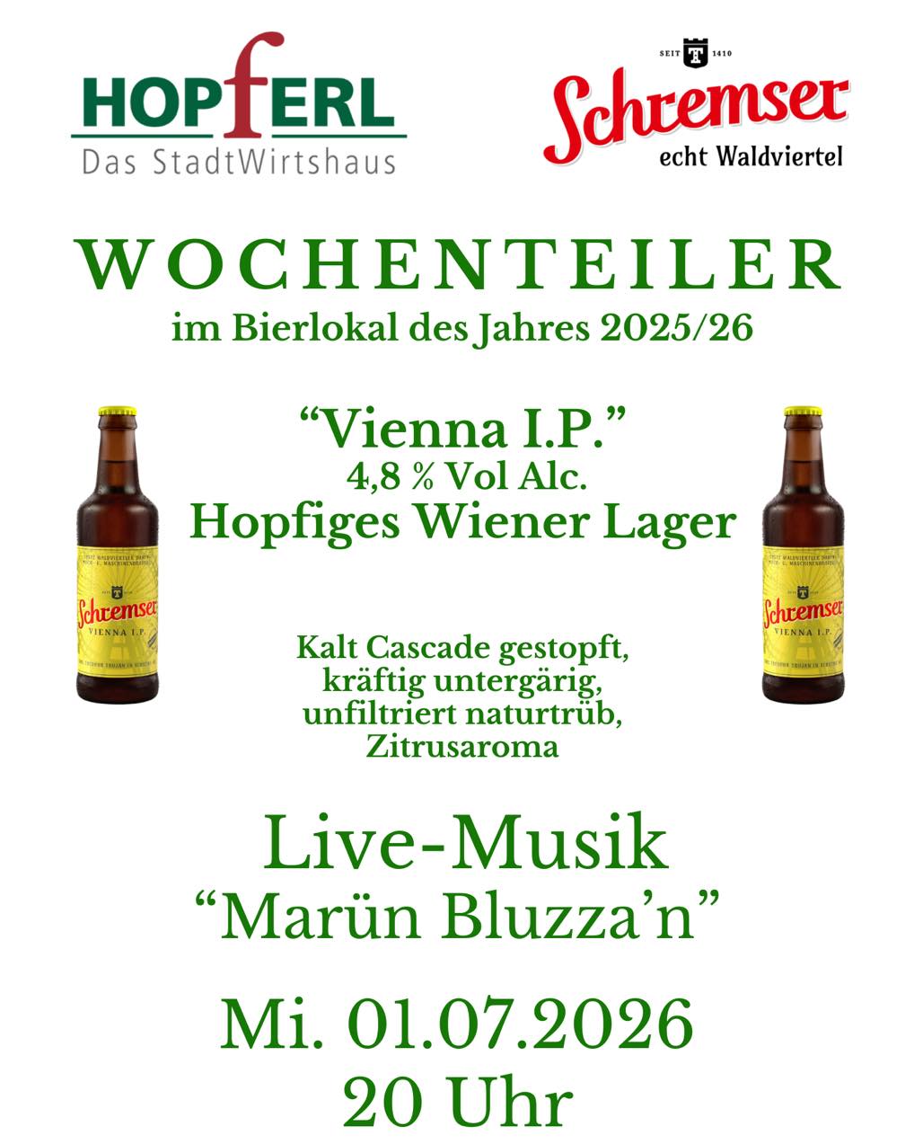 Am kommenden Mittwoch geht’s weiter mit der Wochenteiler-Reihe. Diesmal mit dem Vienna I.P. von @schremserbier und musikalischer Unterhaltung von den „Marün Bluzza‘n“ 🍻
01. Juli 2026
20 Uhr