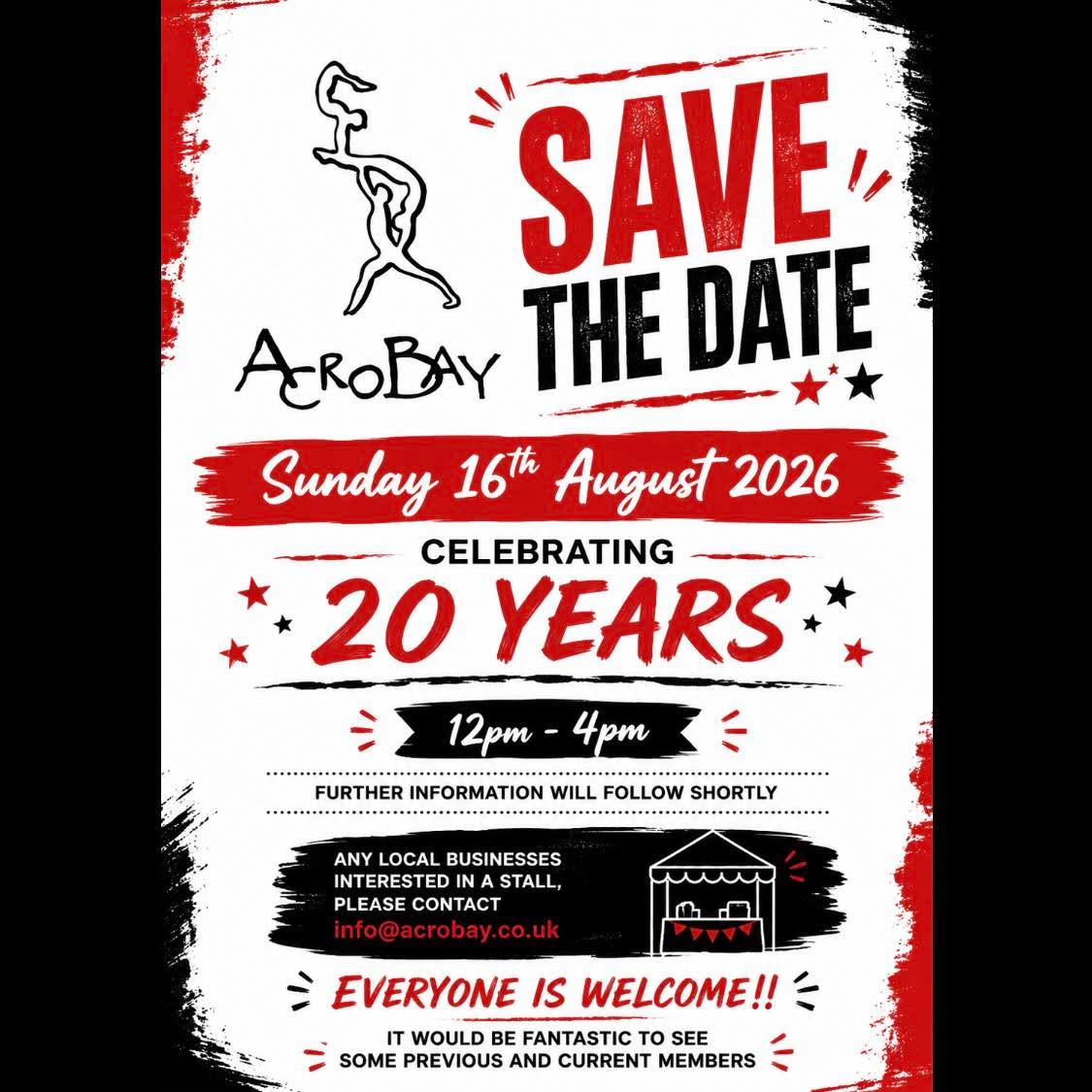 🎉 SAVE THE DATE! 🎉
AcroBay is turning 20! ❤️🖤🤍
Join us as we celebrate 20 amazing years of AcroBay on:
📅 Sunday 16th August 2026
🕛 12:00pm – 4:00pm
Everyone is welcome! We’d love to see past and present members, their families, friends, and the local community come together for a fantastic afternoon of celebrations.
We’re also inviting local businesses who would like to have a stall at the event. If you’re interested, please get in touch at info@acrobay.co.uk.
More exciting details will be announced soon, so keep an eye on our page!
Please like, share, and spread the word – let’s make our 20th anniversary one to remember! 🎉💛