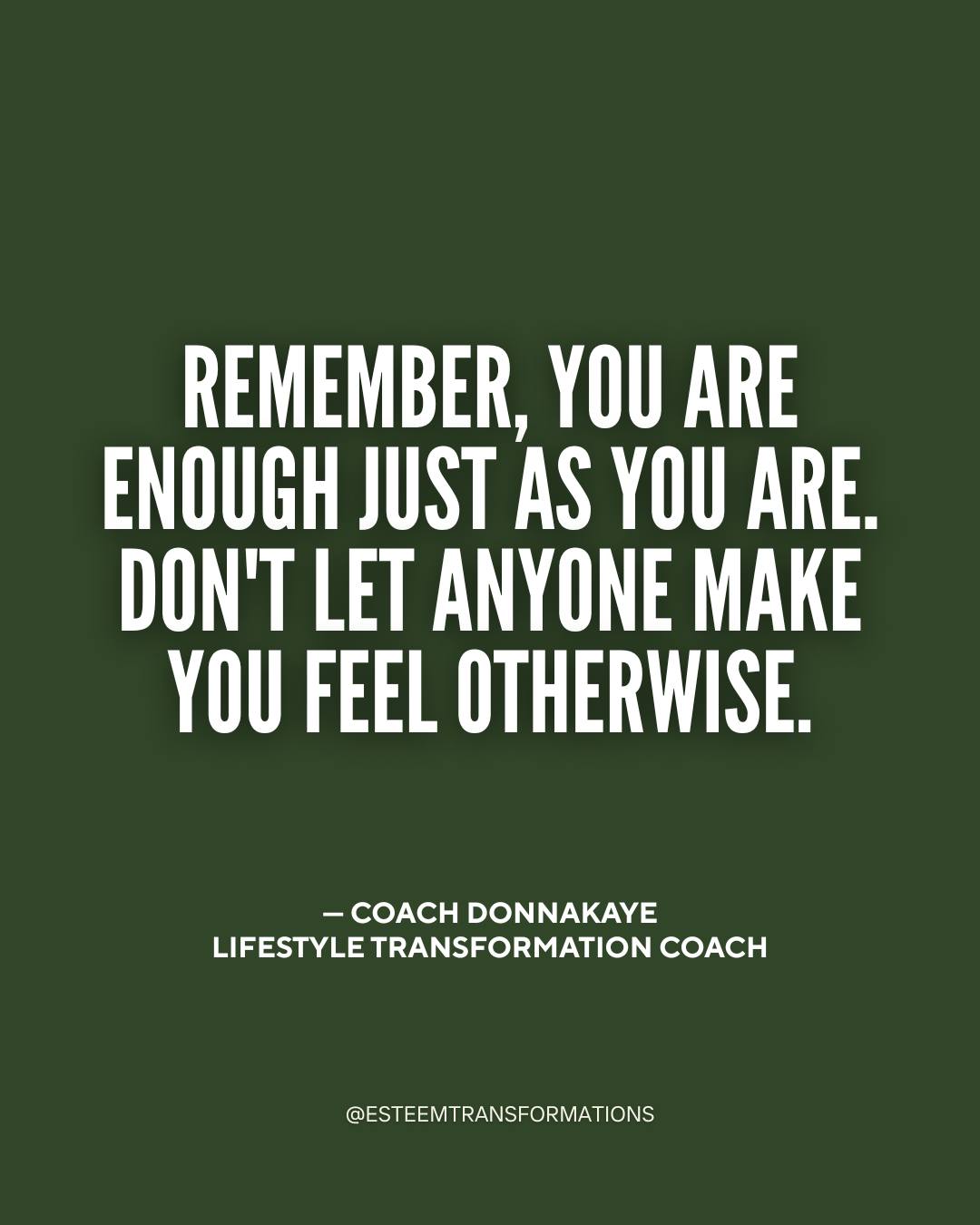 Remember, you are enough just as you are.
Don't let anyone make you feel otherwise.
DM 'ESTEEM' to start your journey.
selflove, motivation, mindset