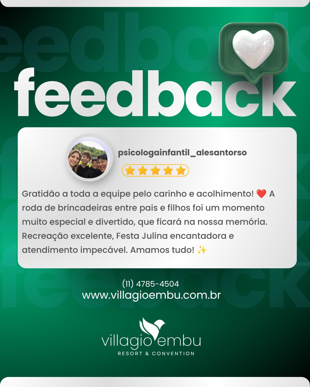 Mais do que uma hospedagem, uma experiência para guardar na memória.
Receber mensagens como esta nos mostra que estamos cumprindo nossa missão: proporcionar momentos especiais para toda a família.
No Villagio Embu, pais e filhos encontram um ambiente acolhedor, cercado pela natureza, com recreação, lazer completo, gastronomia de qualidade e uma programação pensada para criar lembranças inesquecíveis.
A apenas 30 minutos de São Paulo, o seu próximo final de semana pode ser repleto de diversão, descanso e conexão com quem realmente importa.
📍 Embu das Artes – SP
📞 (11) 4785-4504
🌐 www.villagioembu.com.br
#VillagioEmbu #ResortEmbu #HospedagemEmbu #FeriasEmFamilia #FimDeSemanaEmFamilia #EmbuDasArtes #ResortPertoDeSP #TurismoSP #ViagemEmFamilia #MomentosInesqueciveis
