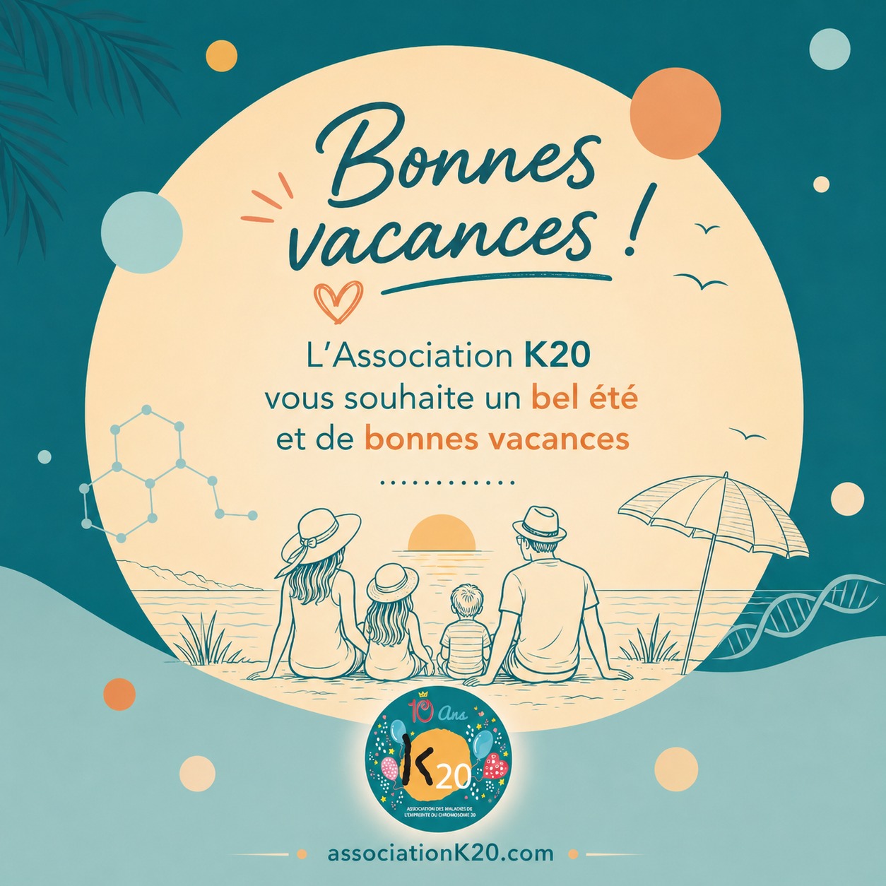 ☀️ L’Association K20 vous souhaite de belles vacances !
Que cette période estivale soit l’occasion de ralentir, de partager de précieux moments en famille et de profiter de chaque petite parenthèse de douceur. 🧡
Prenez soin de vous et de ceux que vous aimez. 🌿
Toute l’équipe de l’Association K20 vous souhaite un très bel été et de bonnes vacances !
#AssociationK20 #BonnesVacances #BelÉté #Chromosome20 #MaladiesRares #Familles #Solidarité #PrenezSoinDeVous