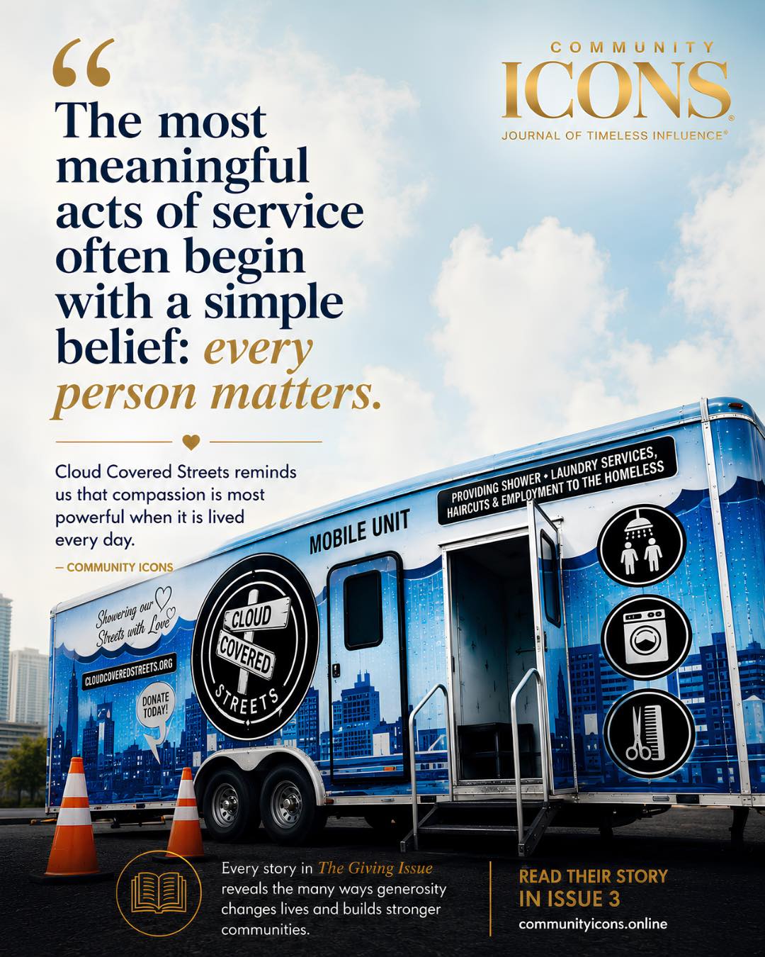 Some of the most meaningful acts of service begin with one simple belief: every person matters.
Through showers, clean clothing, haircuts, and compassionate human connection, Cloud Covered Streets offers more than essential services—it reminds people experiencing homelessness that they are seen, valued, and worthy of care.
Their work is a beautiful example of generosity lived every day—and one of the reasons we were honored to feature their story in The Giving Issue.
Revisit their story in Issue 3 at http://communityicons.online