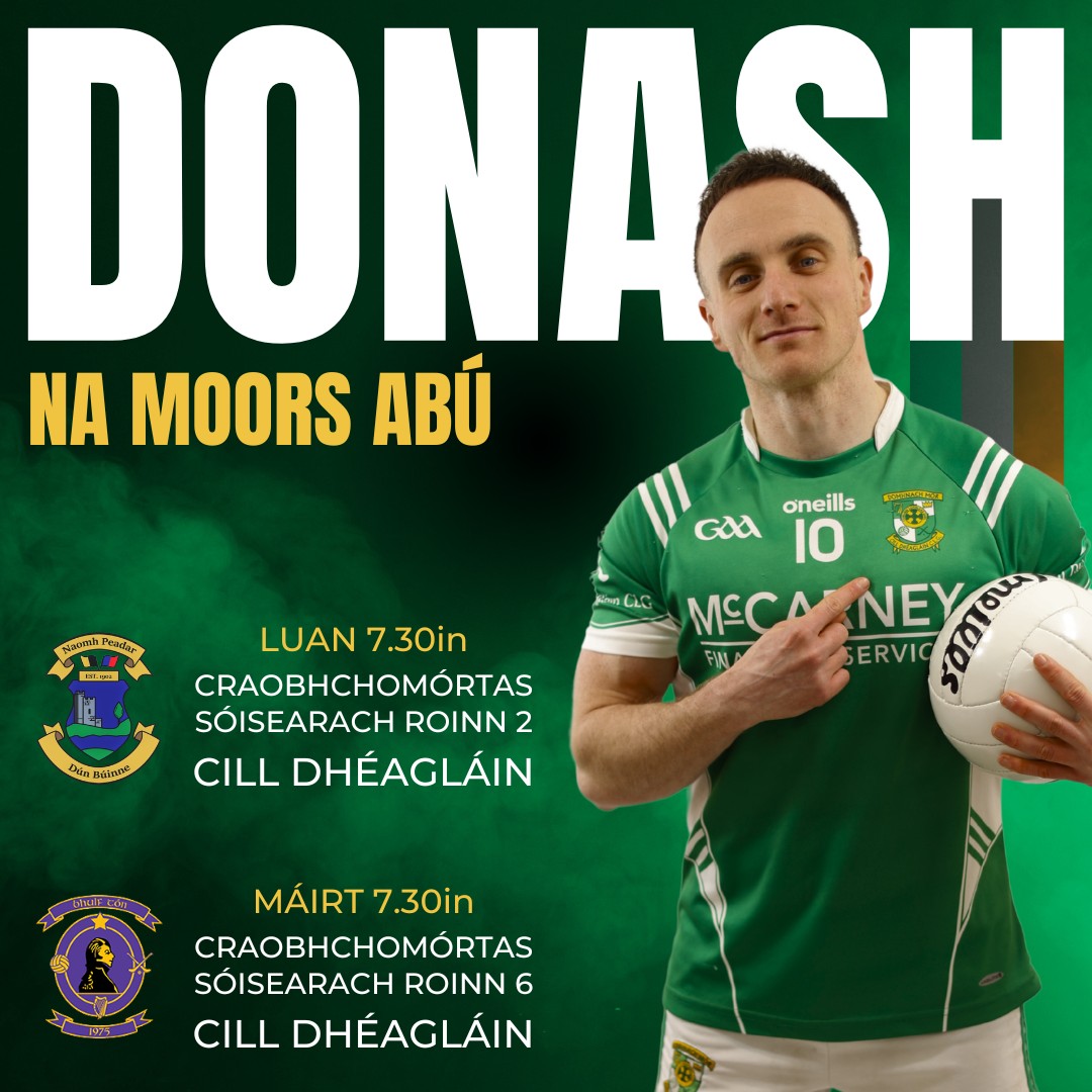 Dhá chluiche thar dhá lá as our Juniors take on @stpetersdunboynegaa in Division 2 this evening and @wolfetonesgaa in Division 6 tomorrow in the Championship. Both games are at home so bígí linn chun tacú lenár mbuachaillí! Caith isteach at 7.30in sna dhá chluiche
www.donashgaa.com
THE MOORS - Mo Chlub | Do Chlub | Ár gClub! Proudly sponsored by McCarney Financial Services