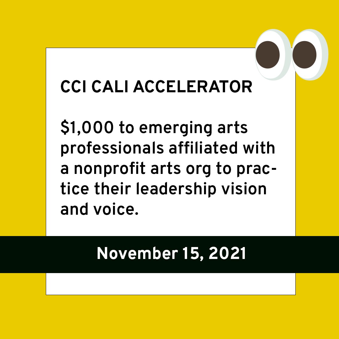 NOVEMBER GRANTS
$5k
Artists
👀Due 11/15/21
CALI Catalyst provides unrestricted grants of up to $5,000 to California changemakers who are shifting the arts and culture sector in ways that tangibly give underrepresented voices more power and influence.
@cci_arts #unrestrictedfunds #novembergrants #artsorganizations #callforentries #deadline #grants #grantwriting #artprize #grantconsultant #grantpro #fundraising #development