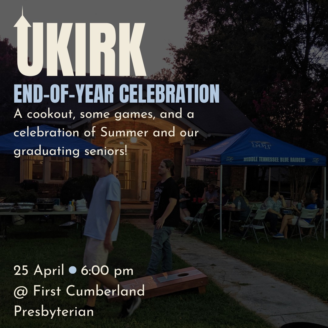 Want to decompress before finals? Join us at First Cumberland Presbyterian next Thursday at 6:00 pm for our end-of-the-year party! We will be celebrating the oncoming break and our graduating seniors!