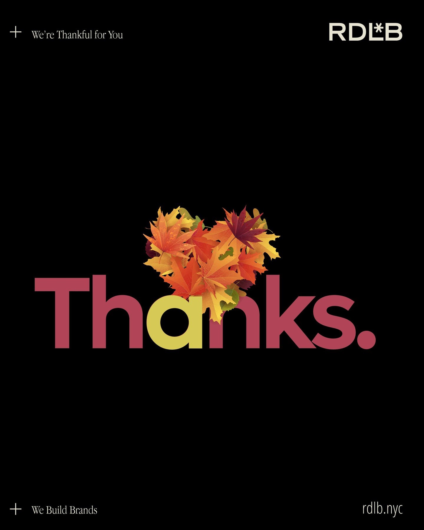 This Thanksgiving, we’re reminded of what truly matters: our client's trust, our team's creativity, and the stories we help bring to life. 🍁
Thank you for being part of our journey. ❤️✨ 
rdlb.nyc
#GratefulBranding #Thanksgiving