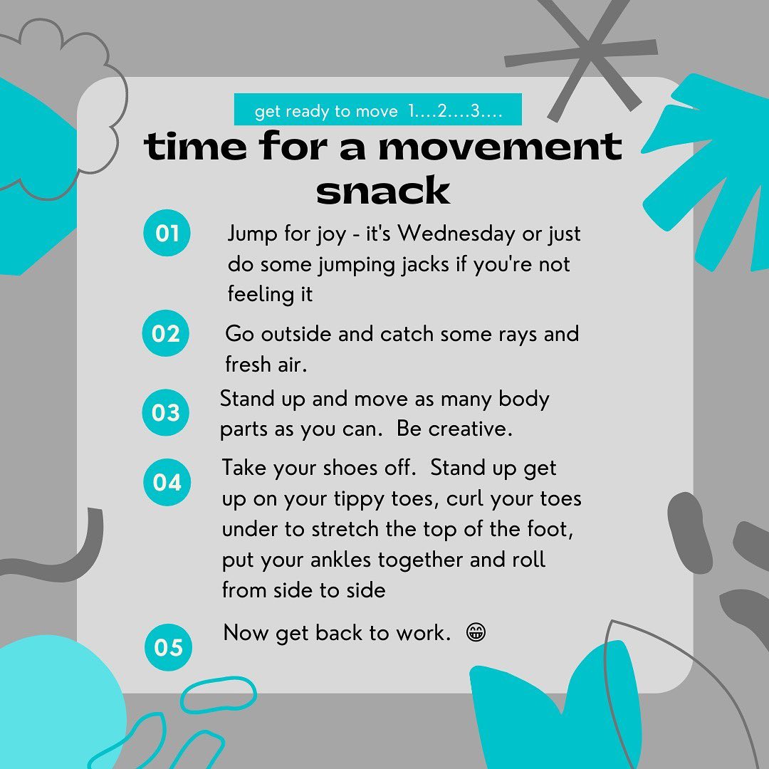 #goodhealthrequiresmovement
#movementsnacks
#worklifebalance
#justmove
#humpday
#selfcare