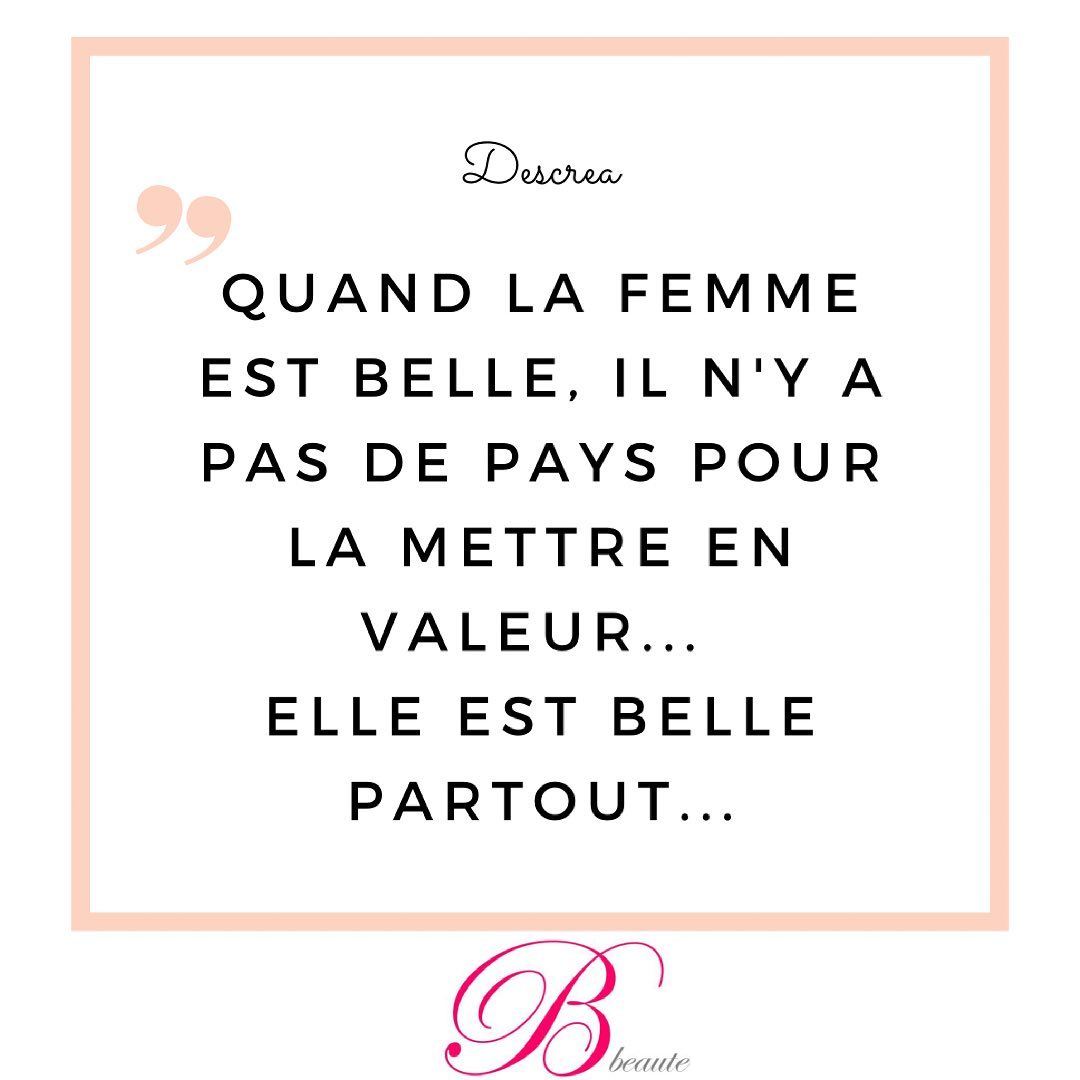« Quand la femme est belle, il n'y a pas de pays pour la mettre en valeur... Elle est belle partout... » Descrea
.
.
.
#institutbbeaute #bbeaute #citation #phrase #bonheur #meilleur #cosmétiques #beauté #maquillage #estheticienne #cergy #pontoise