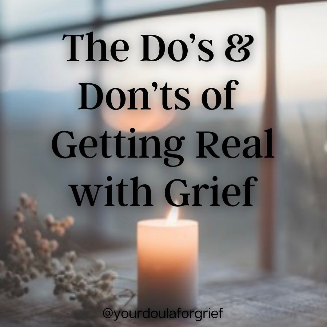 The Do’s and Don’ts of Getting Real with Grief. 🕊