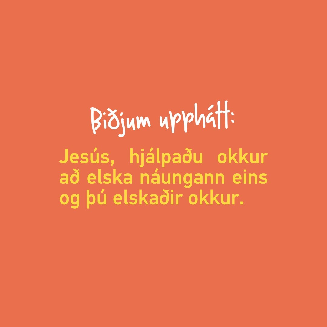 Við elskum því að Guð elskaði okkur að fyrra bragði.
-Fyrsta Jóhannesarbréf 4:19