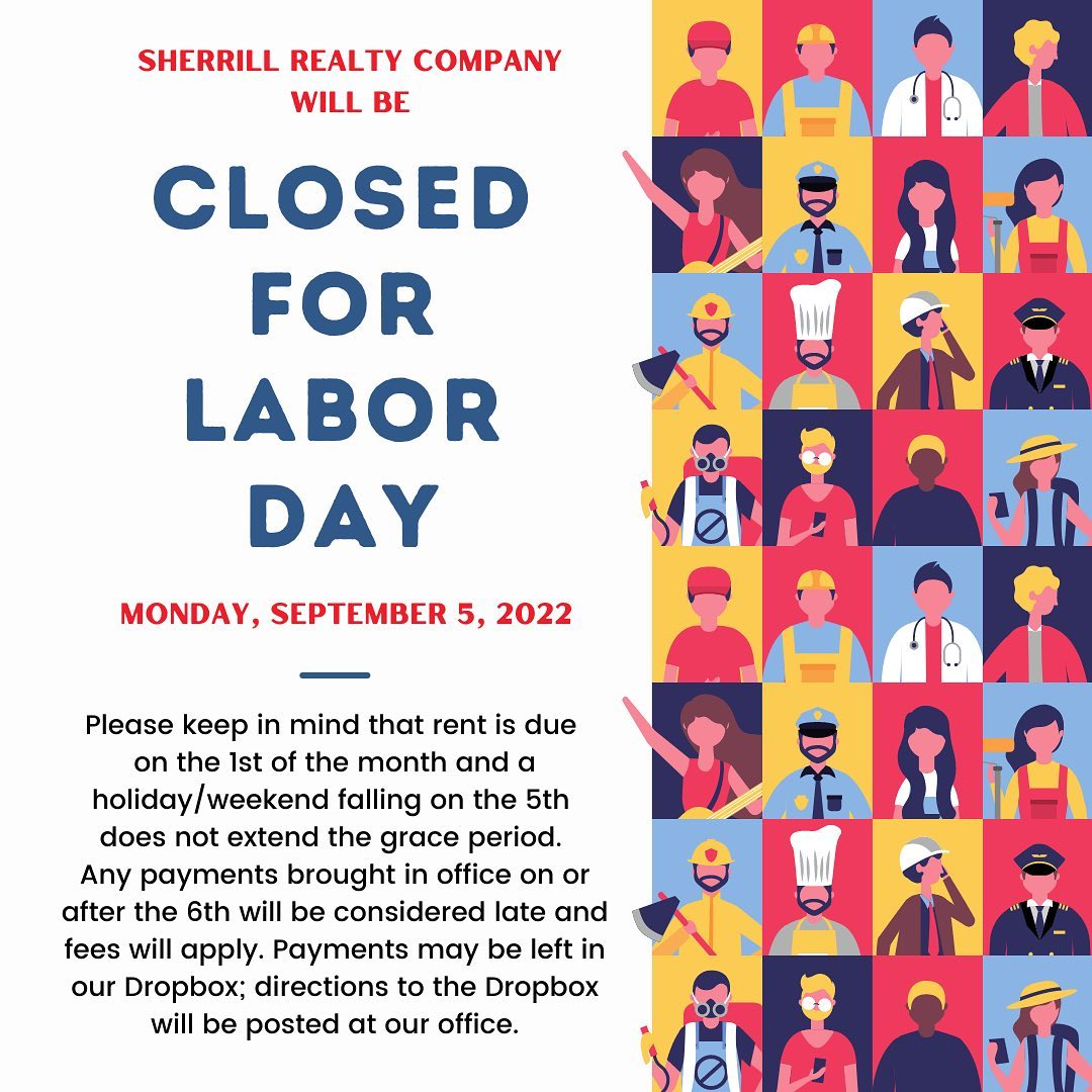 Our office will be closed Monday, September 5th so be sure to get all rent payments in by Friday! If you aren’t able to make it in person, you may leave your labeled payment in our Dropbox. It must be in the Box prior to open of business on Tuesday, September 6th to avoid any possible late fees. Call our office at (205) 752-0484 with any questions!