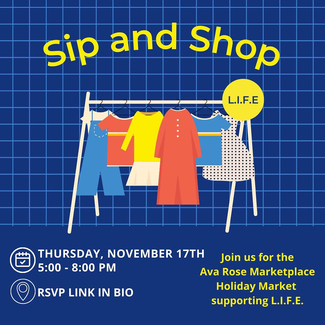 We are so excited for Sip and Shop next week! Next Thursday, November 17th Ava Rose Holiday Market will be hosting our annual L.I.F.E. Sip and Shop event. This is an amazing opportunity to shop for the holiday season for an excellent cause!
Please use the link in our bio to RSVP if you plan on coming, and spread the word!
Thank you to everyone who has made this happen! We are looking forward to seeing you there.