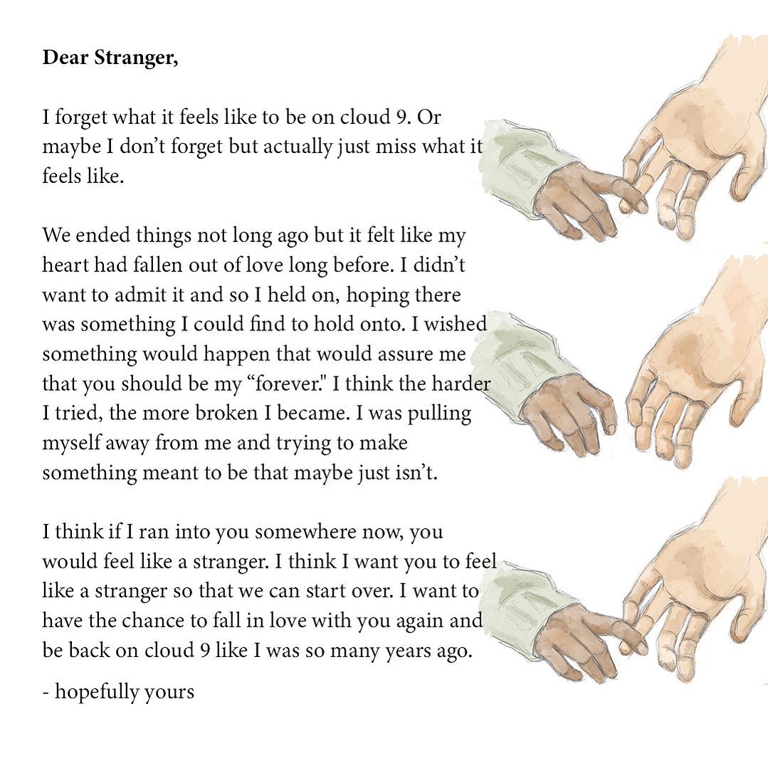 “I think I want you to feel like a stranger so that we can start over.”
•
•
•
•
•
#stranger #writing #writingcommunity #artofinstagram #compassion #strangers #letter #dearstranger #heartbreak #cloud9 #love