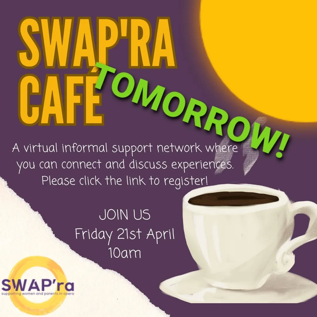 Tomorrow morning!
Join us online for a cuppa and informal chat - Friday 21st April @ 10am.
Clink the link to register!
https://www.swap-ra.org/cafe
#operamum #operadad #parentswhoperform