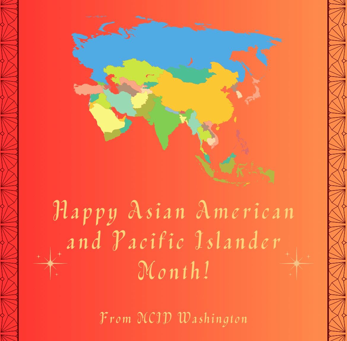 May is Asian American and Pacific Islander Heritage Month! #AAPI month is observed annually in the month of May, and it honors the significant historic and cultural contributions of Asian Americans and Pacific Islanders to America’s society and culture. Happy Asian American and Pacific Islander Heritage Month from MCID Washington!