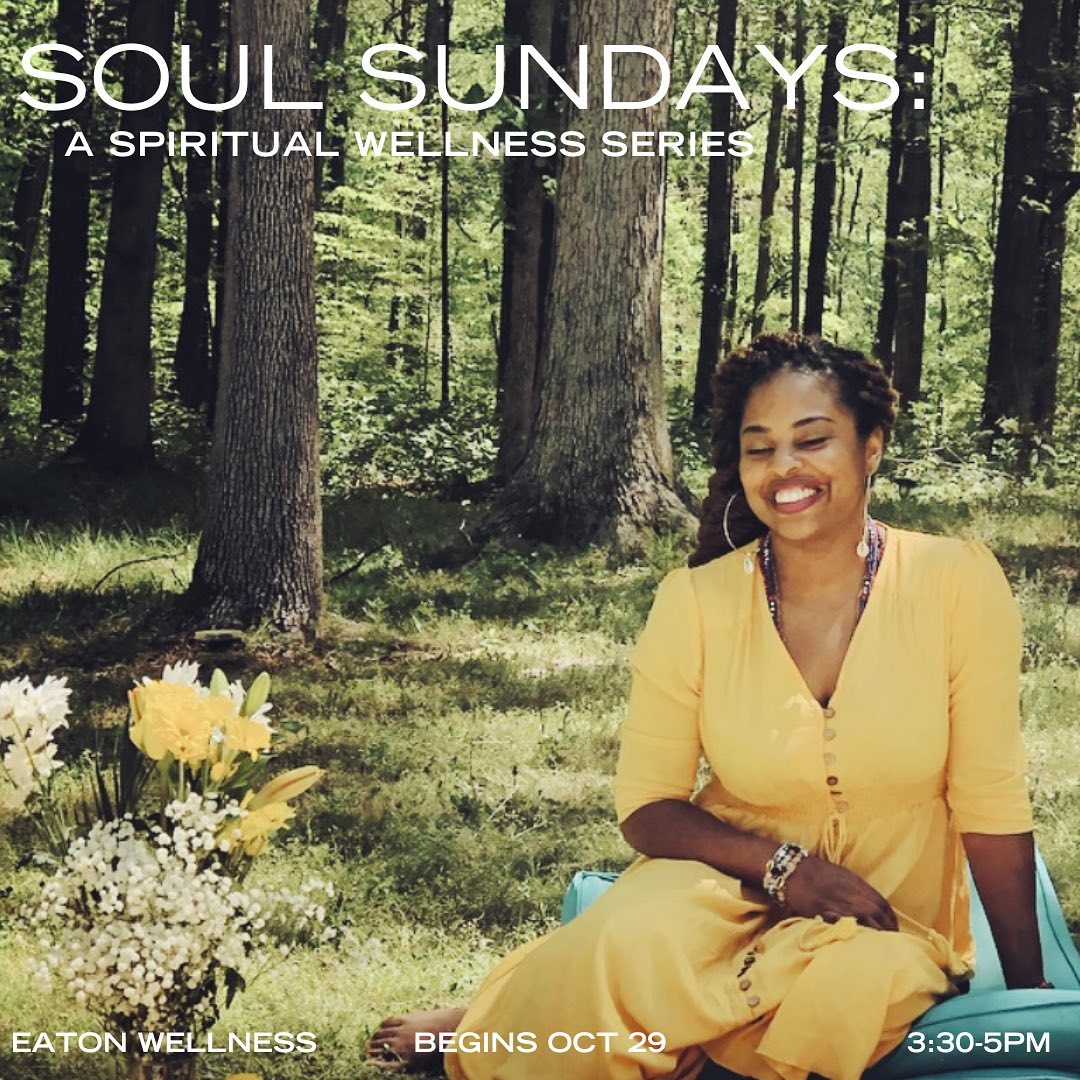 super excited to be holding space for this! ✨
- - - - -
Join us for Soul Sundays: A Spiritual Wellness Series at Eaton Wellness (@eaton.dc) beginning October 29; an opportunity to gather in community and remind one another the importance of tending to our spiritual well-being.
Each week we will discuss ways to use practical tools + the ancient wisdom of indigenous traditions to invite more alignment + harmony into our lives.
Link is in the bio. Looking forward to sharing space with you soon! 💙
Current Dates:
October 29: Ancestor Altar Building Workshop
November 5: Getting to the Root: Building a Strong Spiritual Foundation
November 12: You are the Altar: Honoring Your Spiritual Head + Developing Your Intuition
November 19: Being Altar(ed): Honoring Your Ancestors
November 26: Honoring the Sacred Feminine With(in) You
December 3: Honoring the Sacred Masculine With(in) You
December 10: Maintaining Balanced Character and Tips for Navigating Your Spiritual Journey