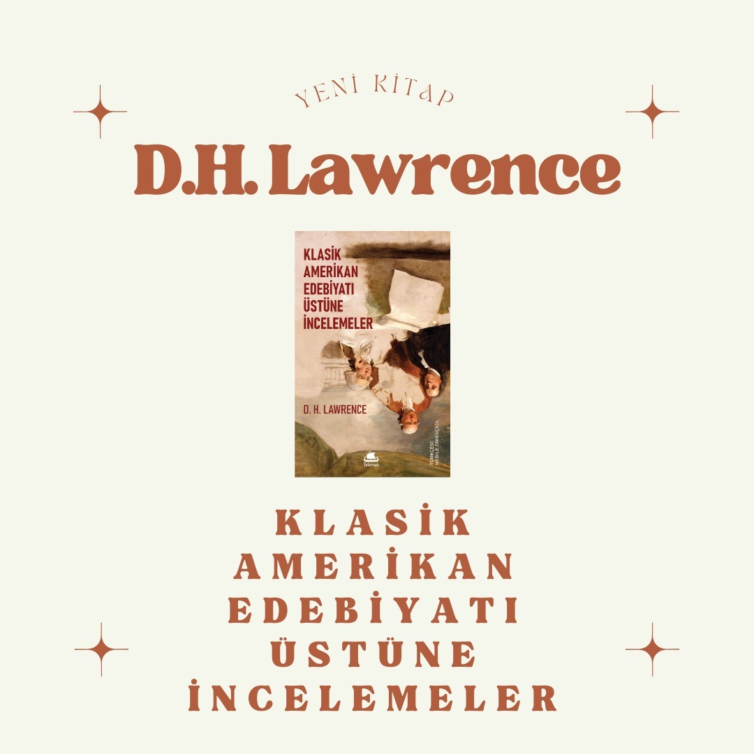 "Klasik Amerikan Edebiyatı Üstüne İncelemeler"
D.H. Lawrence
Nebile Direkçigil'in sunuşu ve çevirisiyle
Avrupa’nın kültürsüz-tarihsiz barbarlar kıtası gördüğü Amerika, D.H. Lawrence için ölü nesillerin geleneklerinin yaşayanların beynine bir kabus gibi çökemediği, yeni başlangıçlara gebe bir gelecek ülkesidir. Henüz ortada bir “klasik” Amerikan edebiyatı yokken kaleme aldığı bu denemeler “Amerika’nın ruhu” üzerine bir tartışmayla açılır ve Benjamin Franklin, Fenimore Cooper, Edgar Allan Poe, Nathaniel Hawthorne, Herman Melville, Walt Whitman’ın eserlerine eğilir. Nebile Direkçigil’in sunuş ve notlarla zenginleştirdiği Klasik Amerikan Edebiyatı Üstüne İncelemeler’i çevirisi modern eleştirinin en özgün örneklerinden.
Ekim 2023, 248 sayfa - örnek bir bölüm okumak için telemakkitap.com