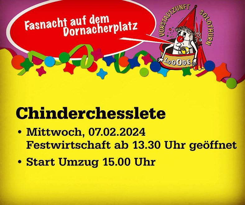 Mit de Chinderchesslete beginnt üsers Fasnachtsprogramm. Tickets für d‘Vorstadtloooge a de beide Grosse Umzüg gits ab 25. Jan. i dr Dropa Drogerie ir Vorstadt und im neue Mode Küng ir Altstadt z‘kaufe. Danke a üseri Sponsore