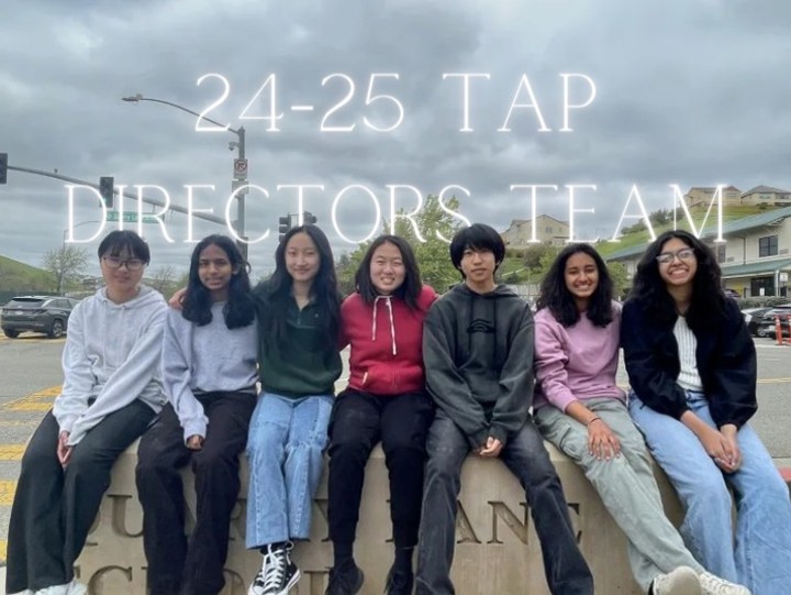 Introducing... Our director and senior team for 2024-2025 TAP!!
From our new directors team, we have:
President - Lucy Liu
VP - Ashley Liu
Head of Leads - Athena Chan
Head of Finance - Sriya Paletti
Head Outreach - Pragna Maddali
Head Secretary - Gauri Kumar
Head of Social Media - Asher Wang
And our new senior team, from last year’s director team:
President - TT Yang
VP - Lucy Liu
Head of Leads - Aarsh Mittal
Head of Finance - Tarang Chavali
Head Outreach - Naomi Koski
Head Secretary - Rainee Li
