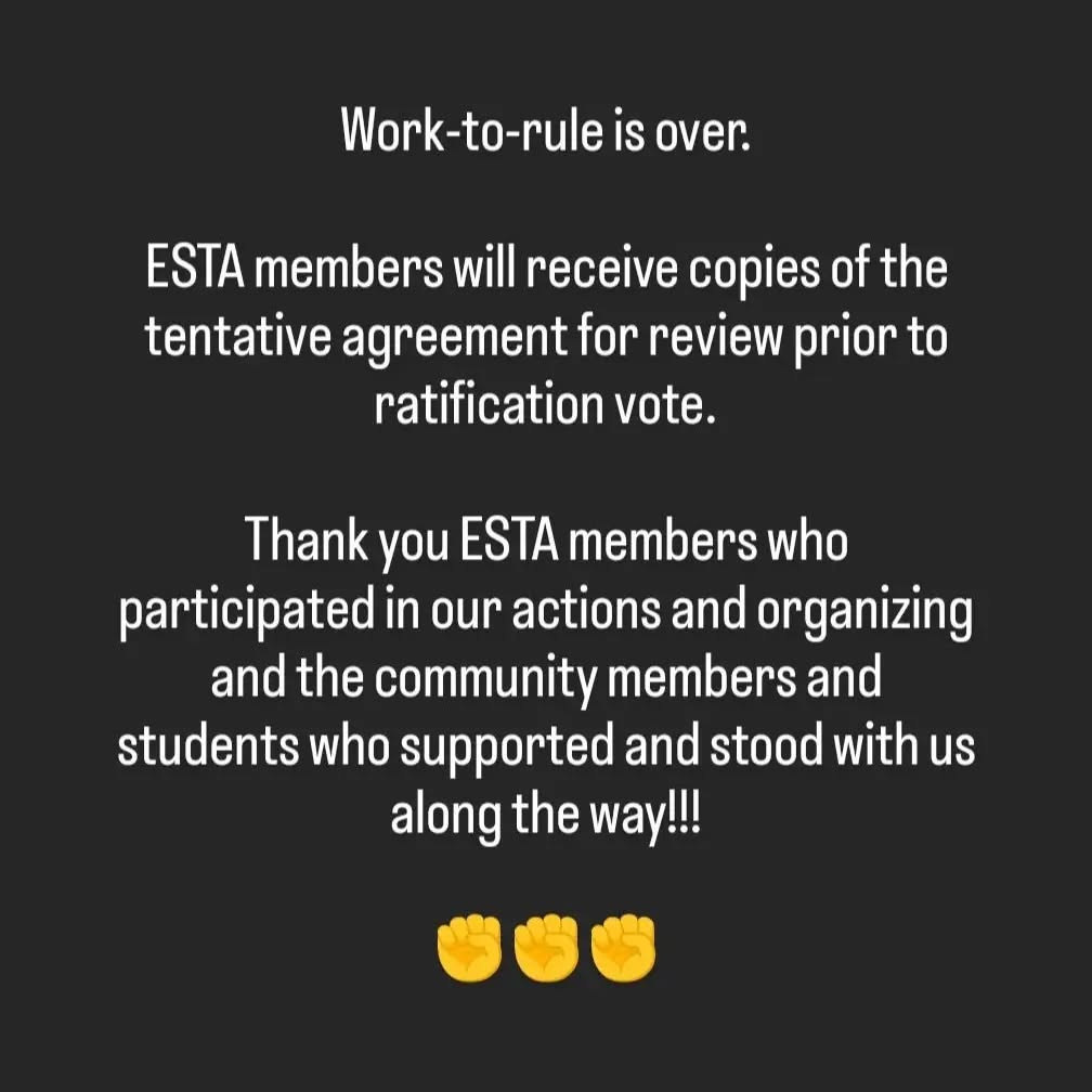When we fight, we win!
We have reached a mediated compensated agreement. The district had originally offered a 1.1% raise before we engaged in mediation.
What we won: 3.5% total raise for the 24-25 school year which includes a 2.25% on-going and 1.25% one-time funds.
ESTA members will receive copies of the tentative agreement to review prior to the ratification vote.
Thank you for all those who stood with and beside us!
More information to come!
---
#redfored #wearecta #unionstrong #unionproud #unionteacher