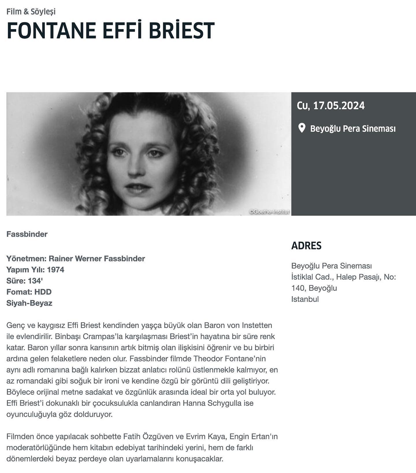 Goethe Enstitüsü'nün desteğiyle, Beyoğlu Pera Sineması'nda yeni yayımladığımız Effi Briest'in Fassbinder uyarlamasını Fatih Özgüven ve sonsöz yazarımız Evrim Kaya'nın katılımı, Engin Ertan'ın moderatörlüğünde izleyip konuşacağız.
17 Mayıs 2024'te görüşmek üzere!
Teşekkürler @goetheinstitutistanbul @kerimayva