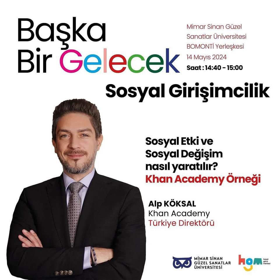 Mimar Sinan Güzel Sanatlar Üniversitesi (MSGSÜ) Fen Edebiyat Fakültesi (@msgsu_fenedebiyatfakultesi) ve @hayalgucumerkezi iş birliği ile 14 Mayıs 2024 Salı günü MSGSÜ Bomonti Yerleşkesi’nde düzenlenecek olan “Başka Bir Gelecek: Sosyal Girişimcilik” temalı etkinlik tüm katılımcılara açıktır; özellikle de sosyal girişimcilik ve eğitim ile ilgilenen herkes davetlidir.
Alanında uzman ve deneyim sahibi birçok değerli ismin paylaşımlarının ardından kapanış konuşmasında ben de hem Khan Academy’nin deneyimi, hem de eğitimin geleceği üzerine fikirlerimi paylaşacağım.
Bir kişinin sosyal fayda idealleri ile başlayan ve bugün 150 milyondan fazla kayıtlı öğrenciye ücretsiz eğitim desteği sağlayan @khanacademy ’nin sosyal girişimcilik hikayesinden bahsetmekten ve 59 dilde eğitim içeriği sunan dijital platformun ilk yerel iştiraki olan @khanacademyturkce ‘nin 2012’de bir startup olarak nasıl hayata geçtiğini ve kendinden sonra gelen 57 farklı dildeki sosyal girişime ilham veren macerasını paylaşmaktan mutluluk duyacağım.
Sevgili @emrealettinkeskin’e, @prof.dr.ebruoguz hocaya ve organizasyonda emeği geçen herkese teşekkür ederim. Yarın görüşmek üzere!
#khanacademy #khanacademytürkçe #mimarsinangüzelsanatlarüniversitesi #etkinlik #değişim #üniversiteetkinlik #msgu #hayalgücümerkezi #sosyaletki #panel #sosyalgirişimcilik #istanbul #khanacademyturkce #girişim #girişimcilik #eğitim #herşeyiöğrenebilirsin