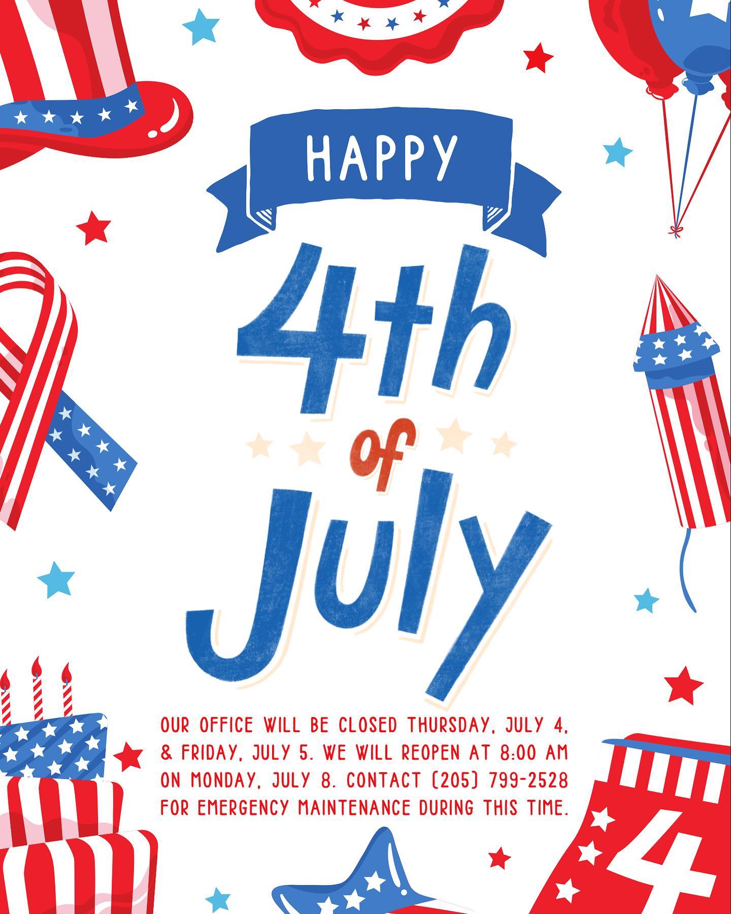 Sherrill Realty Company will be closed on Thursday, July 4th, and Friday, July 5th. We will resume business at 8:00 am on Monday, July 8th. Should any tenants have emergency maintenance issues that arise during this time, please contact our after hours emergency maintenance line at (205) 799-2528. We hope everyone has a safe and happy holiday!