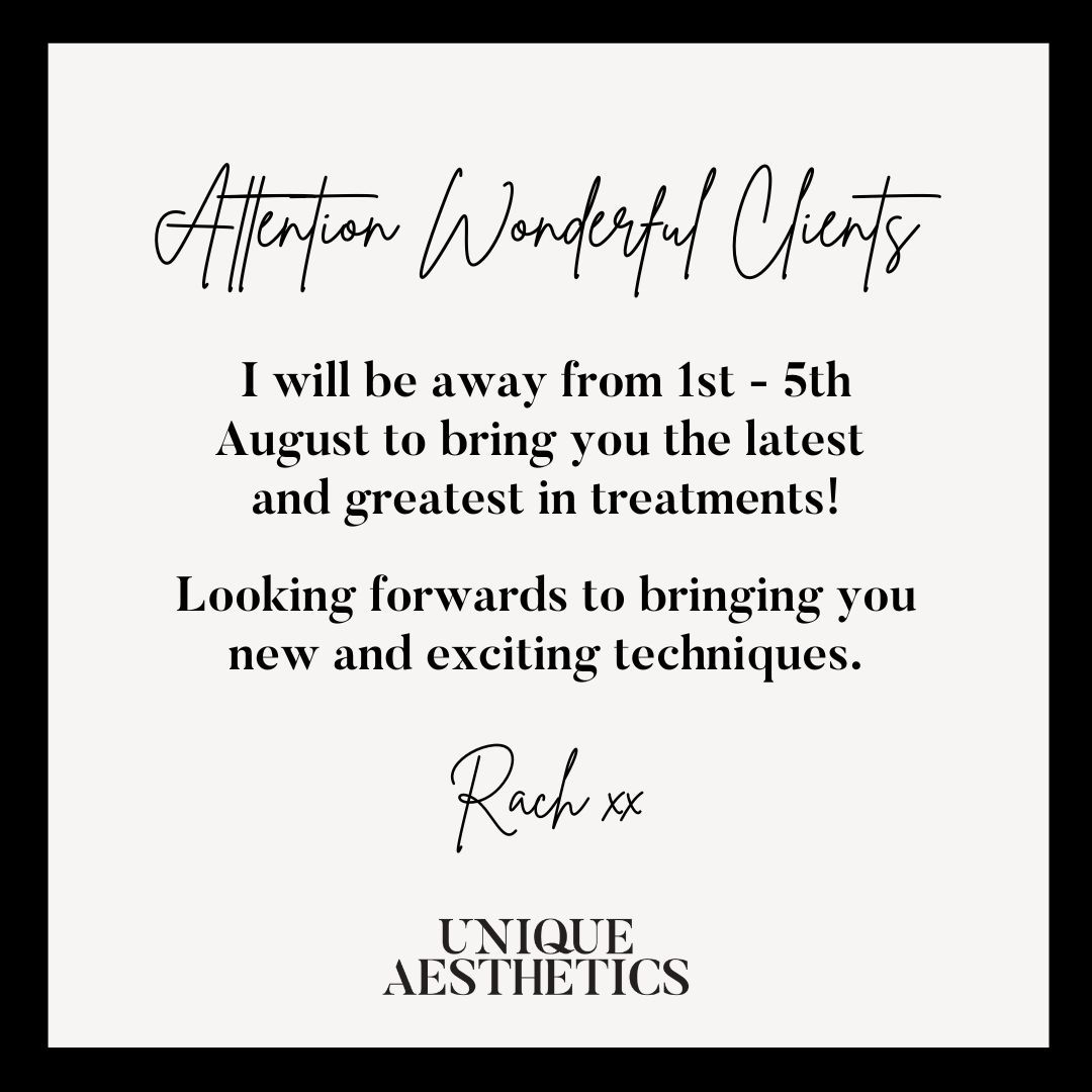 I will be away from 1st - 5th August to bring you the latest in treatments. I will have limited access to messages over this time. Bookings via the website are much appreciated! ❤️