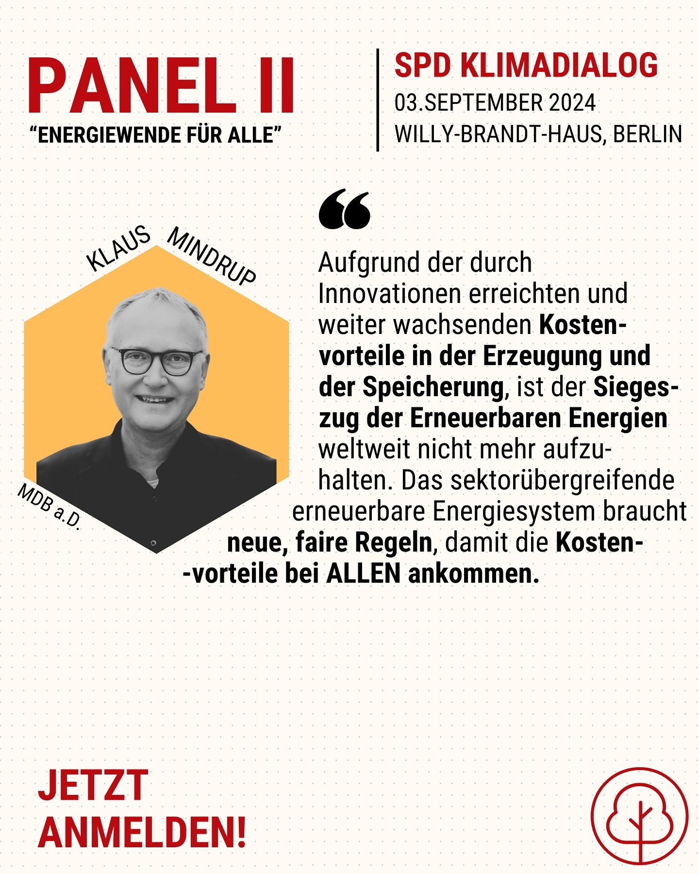 Wir freuen uns sehr, dass Klaus Mindrup, Naturwissenschaftler, Genossenschaftler und MdB a.D., auf unserem Panel zur Energiewende sitzen wird. 🌱☀️
Anmelden könnt ihr euch über den Link in der Bio! 🙌