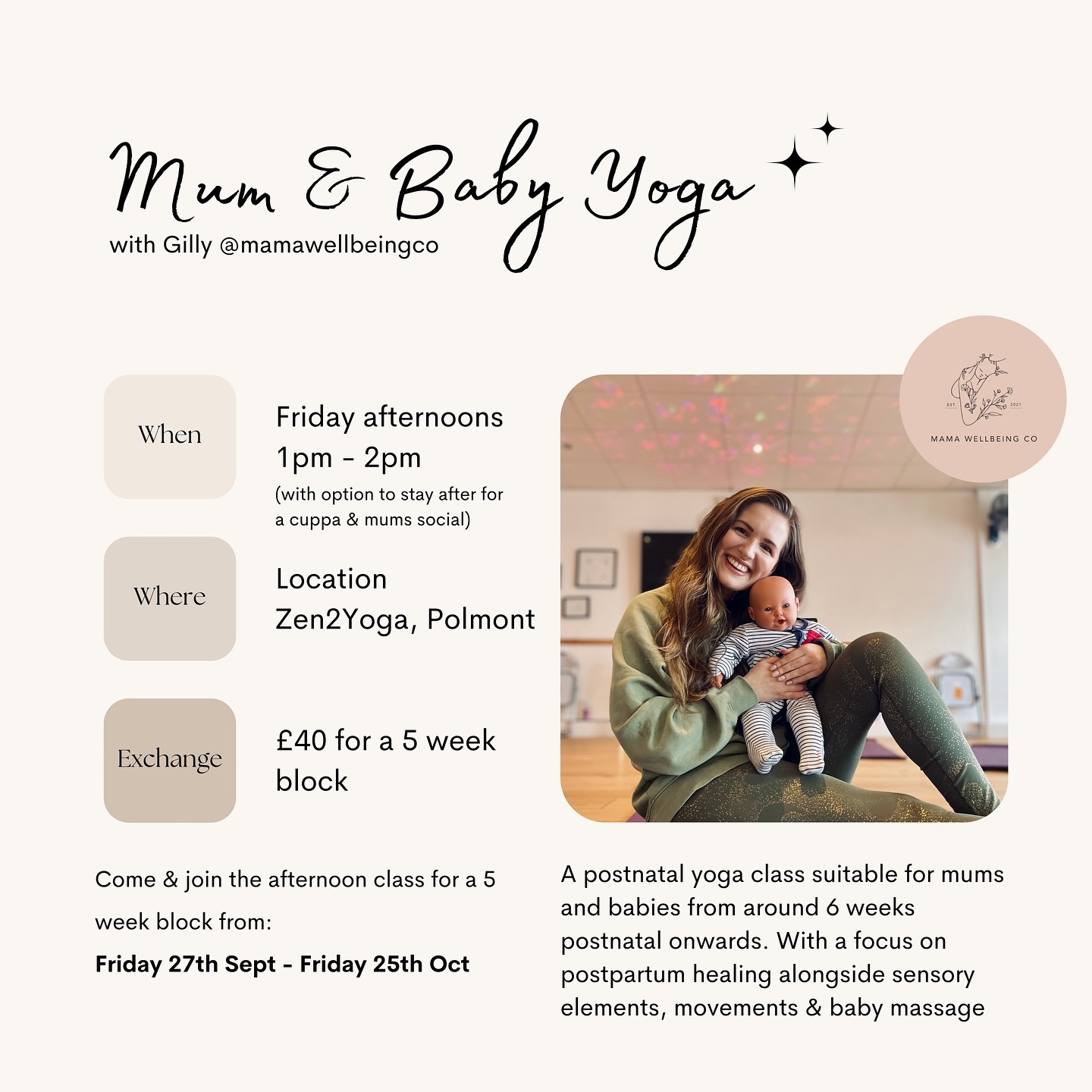 New mum & baby yoga afternoon block
Staring Fri 27th Sept - Fri 25th Oct, from 1-2pm
Would you like to join a class that nurtures both mum and baby?
✨ Invite some gentle yoga movements to ease tensions in the postpartum and encourage healing
✨ Connect with other mums as you navigate motherhood
✨ Take a pause for a cuppa, chat & rest after class
✨ Enjoy time for you and your little one together
It’s important as mums that we fill up our own cup too to keep well
that’s why I created a class that is not just baby focused, but keeps mums wellbeing in the centre too
If this sounds like it’s class for you, please send me a message to chat more 💬