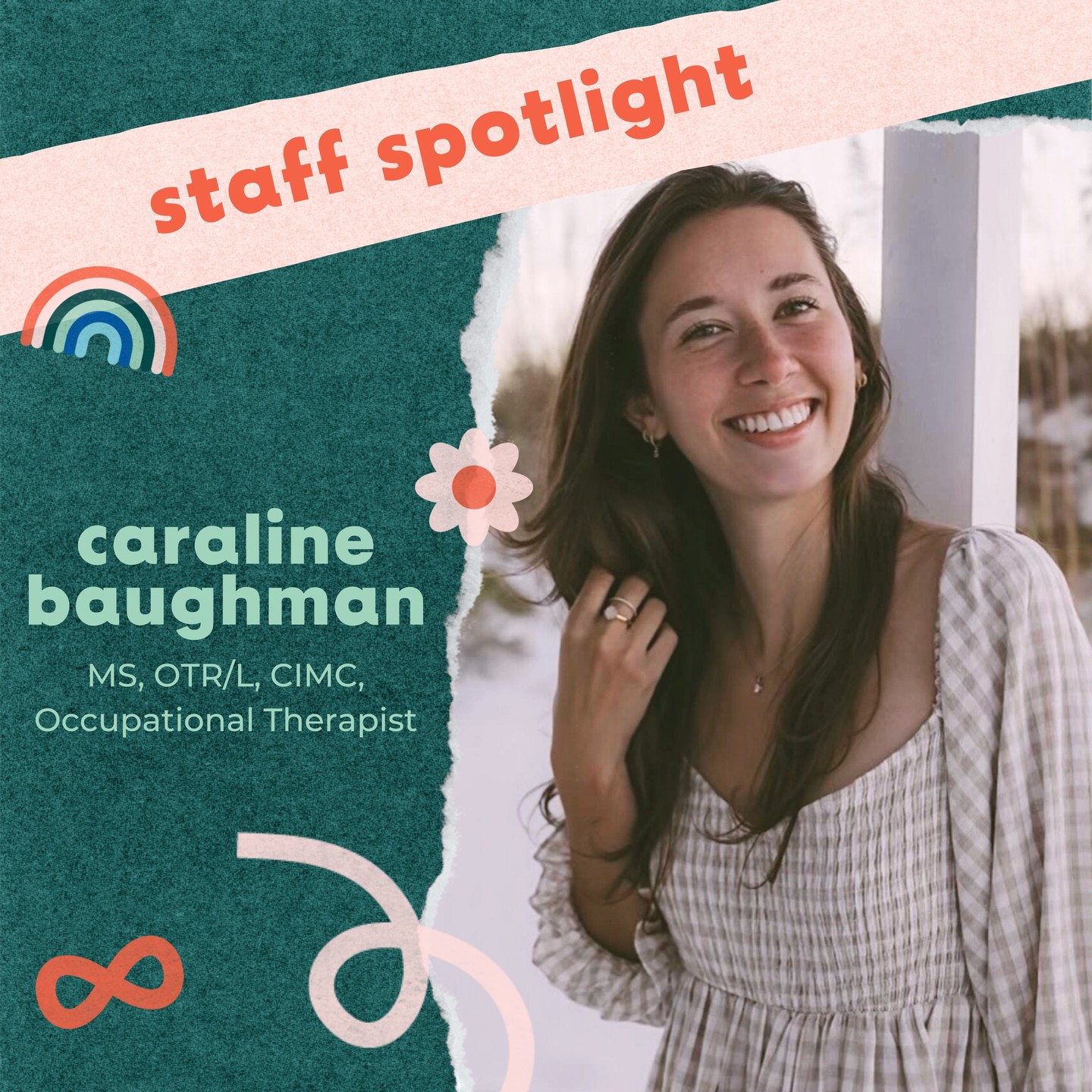 We are so excited to be welcoming Caraline to our team! She embodies the Trailhouse values to her core and we can't wait for you to meet her :)
Caraline Baughman is our new Occupational Therapist and Certified Infant Massage Coach. She is passionate about supporting children and their families, working alongside them as partners on their journey. She loves using sensory exploration and pretend play to create meaningful connections and gently build trust. By taking the time to understand each child’s unique interests and helping them see their own strengths, Caraline finds so much joy in watching confidence grow, empowering kids to thrive in activities that matter most to them.