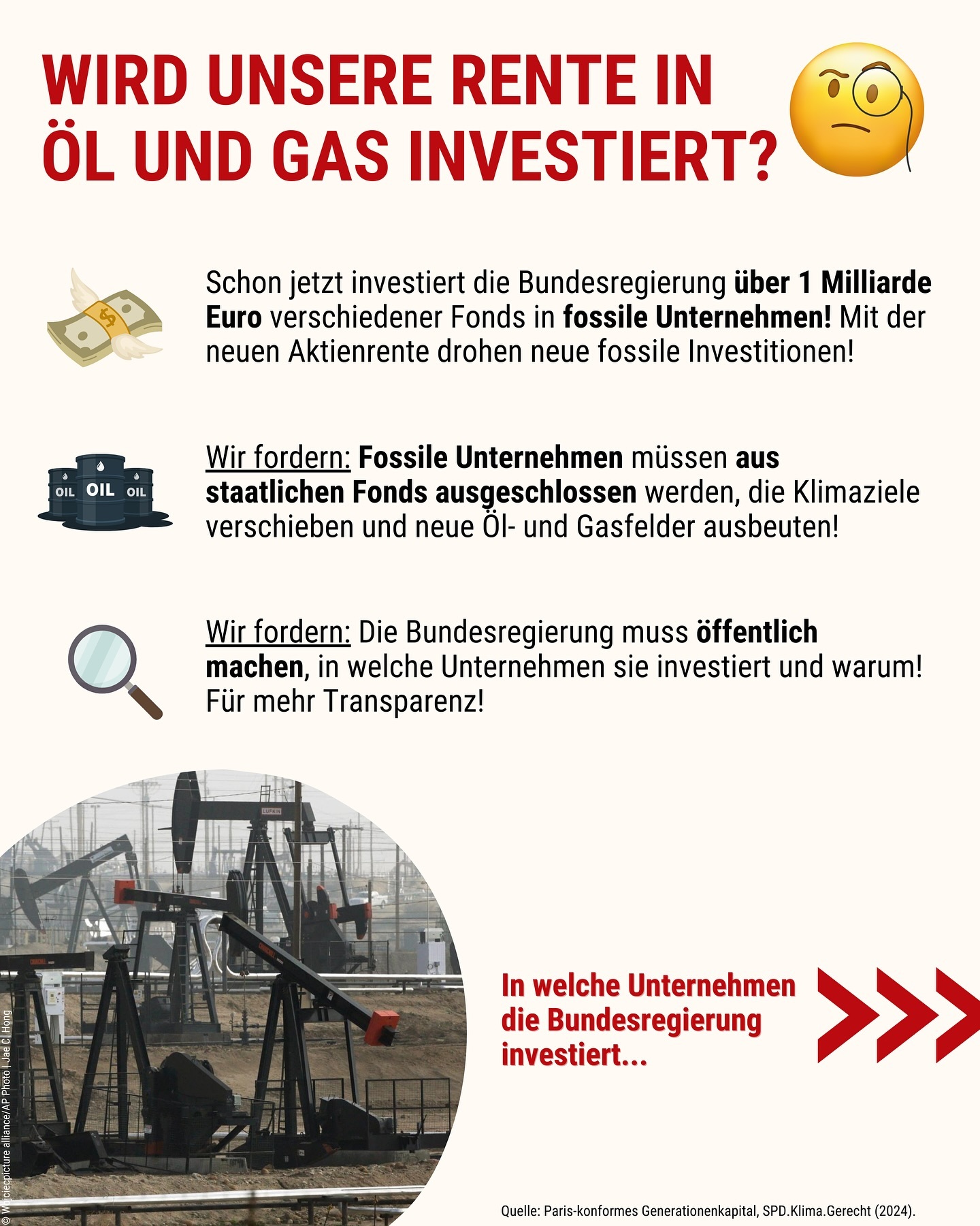 Wird die Aktienrente in Öl und Gas investiert? Im aktuellen Gesetzesentwurf sind keine Nachhaltigkeitskriterien enthalten.🧐
Schon jetzt investiert die Bundesregierung über 1 Milliarde Euro in fossile Unternehmen. Unternehmen wie Total Energies und BP, die weiterhin neue Öl- und Gasfelder ausbeuten und ihre Klimaziele verschieben! 🏭💸
In unserem neuen Positionspapier fordern wir deshalb eine neue nachhaltige Anlagestrategie:
👉 Nachhaltigkeit muss als Grundsatz zu den Anlagegrundsätzen Rendite, Sicherheit und Liquidität ergänzt werden!
👉 Fossile Unternehmen, die weiter expandieren und keine glaubwürdigen Transformationspläne vorlegen können müssen konsequent ausgeschlossen werden!
👉 Die Bundesregierung muss ihre Anlagestrategie und den Ausschluss von Unternehmen transparenter und öffentlich kommunizieren!
Nur so kann die Bundesregierung glaubhaft machen, dass sie sich konsequent am Pariser Klimaabkommen orientiert! 💰🌱